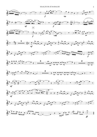 &
191
œ œ œ œ œ œ œ œ ˙ ˙ ˙ ˙ ˙ ≈
œ œ œ œ œ>
f
˙ ˙
P
œ œ œ œ ˙ œ œ œ œ ˙#
&
205
œ œ ˙# ˙ œ œ œ œ œ œ œ>
F
œ œ œ œ ∑ ≈œ œœ œœ
f
˙ .œ œ>œ> ˙> ˙ œ>œ œ œ>œ œ œ> œ
&
217
œ œ> œ œ œ> œ œ#> ˙ ˙
J
œ^
‰ Œ
F
f
‰
J
œ œ
œ œ œ œ œ> œ œ
œœ ˙ ∑ ‰
œ œ œ œ œ œ
œ œ ˙
&
# .. ..
229
˙
4
Œ. J
œ
F
œ œ œ œ .œ j
œ œn œ œ œ .œ J
œ>
œ œ œ œ .œ j
œ œn œ œ œ
J
œ .œ>
œ œ œ œ
&
#244
.œ j
œ œn œ œ œ ˙ ‰
J
œ œ œ ˙ ‰
J
œ œ œ ˙
‰ J
œ œ œ œ œ œn œœ œ œn œ œœœœœ œn ˙
œ œ œ œ
f
&
#256
œ œ œ œ œ œ œ œ ˙ œ Œ
3
œ œ œ œ œ œ œ œ œ œ œ œ ˙ œ Œ
2
œ œ œ œ
&
#271
‰
J
œ œ œ œ
‰ J
œ
‰ J
œ œ œ œ œ ˙
2
Œ œ œ œ œ œ œ œ œ œ œ œ œ œ œ ˙ œ Œ ∑
&
# ..
285
‰ J
œ œ œ>
F
˙ ˙ ˙ œ œ œ œ> ˙ œ
Œ ‰ J
œ œ œ ˙
∑ ‰ J
œn œ œ# ˙ .œ
‰
&
# ..
298
‰ J
œ œ œ
F
œ œ œ œ œ œ œ œ 1.
œ œ œ œ œ œ 2.
œ
Œ Œ. J
œ œ œ œ œ .œ j
œ œn œ œ œ .œ J
œ>
œ œ œ œ
&
#309
.œ j
œ œn œ œ œ
J
œ .œ>
œ œ œ œ .œ j
œ œn œ œ œ ˙ ‰
J
œ œ œ ˙ ‰ J
œ œ œ ˙
‰ J
œ œ œ
&
#321
œ œ œn œ œ œ œ œ œ œn œ ˙ œ œ .œ œ œ œ
cresc.
.œn> œ> œ œ> ˙
U
ƒ
3SELEÇÃO DE ZÉ RAMALHO
 