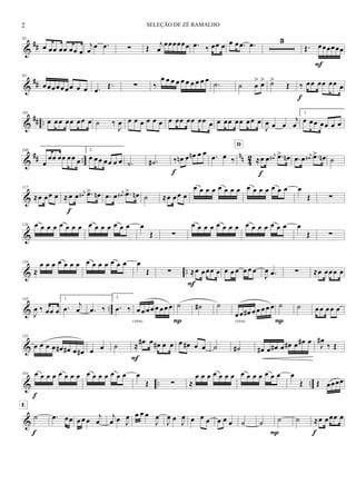 &
##
83
œ œœ œœ œœ œ
j
œ
œ .œ ∑ Œ j
œ
œœœœœœ .œ ‰ œœ œ œ œ .œ .œ 3
Œ. œœœœœœ
F
&
##
93
œœœœœœœ œ œ .œ Œ. ∑ ‰
œ œ œ œ œ œ œ œ œ œ
.˙ ˙ œ
> œ> ˙>
Œ ‰ œœ œœ œœ œ
f
&
## ..
101
œ œœ œœ œœ œ ˙ ‰
J
œ œ œ œ œ œ œ œ œœ œœ œœ œ œ œœ œœ œœ œ
J
œ œ œ
j
œ
1.
œ œœ œœ œ œ
&
## ..
nn 4
2
108
œ
œœ œœ œœ œ
2.
œ œœ œœ œ œ .˙ .˙# ‰ œn œ œn œ œ
f
.œ œ ‰ ≈œ œ j
œ# .œ> œn
f
D
.œ œ j
œ# .œ> œn ˙
&
117
≈œ œœ œ ≈ œ œ j
œ# .œ> œn
f
.œ œ j
œ# .œ> œn ˙ ≈œ œœ œ
œ œ œ œ œ œ œ œ œ œ œ œ œ œ œ œ
Œ ∑
&
126 œ œ œ œ œ œ œ œ œ œ œ œ œ œ œ œ
Œ ∑
œ œ œ œ œ œ œ œ œ œ œ œ œ œ œ œ
Œ ∑
& ..
134
≈
œ œ œ œ œ œ œ œ œ œ œ œ œ œ œ
Œ ∑ ≈œ œœœ œ
F
œ œ œ œ œ œ
J
œ .œ ∑ ≈œ œœœ œ
& ..
143
J
œ ‰ œœ œ
1.
.œ
j
œ .œ ‰
2.
.œ ‰
cresc.
œ œ œœ œ œ œ œ ˙
P
˙# ˙
œ œ œ# œ œ œ œ œ
cresc.
˙
P
˙ œœ œ œ œ
&
155
œ œ œ œ œ# œ# œ œ# œ œ ˙ ≈ œ# œ œ# œ œ
F
œ œ# œ œ ˙ ˙# œ# œ œ# œ œ# œ œ# œ J
œ#
‰ Œ
& .. ..
164 œ œ œ œ œ œ œ œ
f
œ œ œ œ œ œ œ œ
Œ ∑ ≈
œ œ œ œ œ œ œ œ œ œ œ œ œ œ œ
Œ Œ œœœœ
&
˙
E
f
.œ œœ œ œ œ
j
œ
j
œ œ J
œ œ œ œ
J
œ
J
œ œ J
œ œ œ œ œ œ œ ˙ ˙
P
˙ ˙ ≈œ œœœ œ
f
2 SELEÇÃO DE ZÉ RAMALHO
 