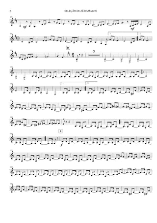 &
##
92
˙
‰ j
œF .œ
‰
œ œ .œ ‰ œ œ .œ
‰
œ œ .œ
‰
œ œ .œ œ œ œ .œ œ œ œ .œ ‰
œ œ œ œ
F
˙ œ œ
&
## .. ..
101
˙ œ œ ˙ œ œ .œ .œ .œ .œ .œ œ œ œ ˙ œ œ .œ œ
j
œ
1.
.œ .œ .œ ˙ œ œ
2.
.œ .œ .œ
&
## nn 42
110
œ œ œ œ œ œ .˙ .˙n .œ .œ j
œ
>
‰ Œ
D
7
˙
>
˙ ˙
> ˙
>
˙
>
˙
& ..
128
˙
> ˙
>
.œ œ œ œ .œ œ œ œ .œ œ
œ
œ .œ œ
œ œ .œ œ œ œ .œ œ œ œ .œ œ
œ
œ .œ œ
œ œ ˙
& ..
139
˙ .œ œ œ .œ œ œ ˙ ˙
1.
.œ œ œ .œ œ œ
2.
.œ œ œ .œ œ œ .œ œ œ œ .œ œ œ#
œ .œ œ œ œ
&
151
.œ œ œ œ .œ œ œ œ .œ œ œ œ .œ œ œ œ .œ œ œ# œ .œ œ œ œ .œ œ œ# œ# .œ œ# œ# œ .œ œ œ œ
& ..
160
.œ œ œ
œ# .œ œ# œ# œ# .œ œ# œ œ j
œ
^
‰ Œ
.œ œ œ œ .œ œ œ œ .œ œ
œ
œ .œ œ
œ œ .œ œ œ œ
& ..
169
.œ œ œ œ .œ œ
œ
œ .œ œ
j
œ
‰
.œ œ œ œ
E
f
.œ œ œ œ .œ œ œ œ .œ œ œ
œ .œ œ œ œ .œ œ œ œ
&
178
.œ œ œ œ .œ œ œ
œ .œ œ œ œ .œ œ œ œ .œ œ œ œ .œ œ œ
œ .œ œ œ œ .œ œ
œ œ .œ œ œ œ .œ œ œ œ
&
188
.œ œ œ œ .œ œ œ œ .œ œ œ œ .œ œ œ œ .œ œ œ œ .œ œ œ œ .œ œ œ œ .œ œœ œ .œ œœ œ .œ œœ œ
&
198
.œ œœ œ .œ œœ œ .œ œ œ œ .œ œ œ œ .œ œ œ œ .œ œ œ œ .œ œ œ œ .œ œ œ œ .œ œ œ# œ .œ œ œ#
œ
2 SELEÇÃO DE ZÉ RAMALHO
 