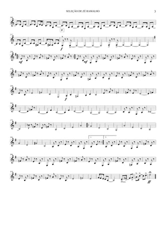 &
208
.œ œ œ œ .œ œ œ œœ .œ œ œ œ .œ œ œ œ .œ œ œ œ .œ œ œ
œ .œ œ œ œ .œ œ œ œ .œ œ œ œ
&
#217
.œ œ œ
œ .œ œ œ# œ œ œ# œ .œ œ
j
œ
^
‰ ‰ j
œ
>
F
f
˙ ˙ ˙ ˙
j
œ
>
‰ ‰ j
œ
>
˙ ˙ ˙ ˙
&
# .. ..
230
j
œ ‰ j
œ
‰
F
j
œ ‰ j
œ ‰ j
œn ‰ j
œ
‰ j
œn ‰
j
œ ‰ j
œ ‰ j
œ
‰
F
j
œ
‰ j
œ
‰ j
œn ‰ j
œ
‰ j
œn ‰
j
œ ‰ j
œ ‰ j
œ
‰ j
œ
‰ j
œ
‰
&
#240
j
œn ‰ j
œ
‰ j
œn ‰ j
œ ‰ j
œ ‰ j
œ
‰ j
œ
‰ j
œ
‰ j
œn ‰ j
œ
‰ j
œn
‰ j
œ
‰ j
œ
‰ j
œ
‰ j
œ ‰ j
œ
‰ j
œn ‰ j
œ
‰ j
œn ‰ j
œ ‰
&
#250
j
œ
‰ j
œ
‰
˙ ˙n ˙
˙ œ œ
f
˙n œ œ ˙
j
œ
‰ j
œ ‰ ˙n
j
œn ‰ j
œ
‰
˙ œ œn
&
#264
˙ œ
j
œn ‰
˙ œ œ ˙ œ œ ˙ ˙ ˙ ˙ ˙ ˙
j
œ
‰ j
œ
‰ j
œ
‰ j
œ
‰
˙b
&
# ..
279
˙ J
œb ‰ j
œn ‰ j
œ
‰ j
œn ‰
˙ ˙ ˙ ˙ ˙ ˙ ˙ ˙
˙ ˙ ˙ ˙
&
# ..
294
˙ ˙ ˙#
˙
j
œ
‰ j
œ
‰ j
œ ‰ j
œ
‰ j
œ
‰ j
œ
‰
1.
j
œ
‰ j
œ ‰
2.
j
œ
‰ j
œ
‰ j
œ ‰ j
œ
‰ j
œ
‰ j
œ
‰ j
œn ‰ j
œ
‰
&
#306
j
œn ‰ j
œ ‰ j
œ ‰ j
œ
‰ j
œ
‰ j
œ
‰ j
œn ‰ j
œ
‰ j
œn ‰ j
œ ‰ j
œ ‰ j
œ
‰ j
œ
‰ j
œ
‰ j
œn ‰ j
œ
‰ j
œn
‰ j
œ
‰ j
œ
‰ j
œ
‰
&
#316
j
œ
‰ j
œ
‰ j
œn ‰ j
œ
‰ j
œn ‰ j
œ ‰ j
œ
‰ j
œ
‰
˙ ˙n ˙ œœ œœ œ ˙ .œ
>
œn
>
œ œ
>cresc.
.œ
> œ> œ œ> ˙U
ƒ
3SELEÇÃO DE ZÉ RAMALHO
 
