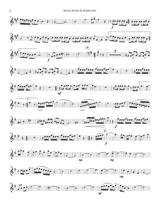 &
### ..
93
œœœœœœœ œ œ .œ Œ. .˙ .˙ .˙ ˙ œ> œ> ˙ Œ ‰ œœ œœ œœ œ
f
œ œœ œœ œœ œ
&
### ..
102
˙ ‰ j
œ
œ œ œ œ œ œ œ œœ œœ œœ œ œ œœ œœ œœ œ j
œ œ œ
j
œ
1.
œ œœ œœ œ œ œ œœ œœ œœ œ
&
### nnn#
42
109 2.
œ œœ œœ œ œ .˙ ‰ œ œ œ œ œ#
f
.˙n .˙ J
œ>
‰ Œ
D
7
≈œ œ .œ
>
œ .œ œ .œ
>
œ
&
#124
˙ œ Œ ≈œ œ .œ
>
œ .œ œ .œ
>
œ ˙ œ Œ
œ œœ œ œœ œœ œ œ œ œ œ œ œ œ
Œ ∑ ≈œœ œœ œœ œ
&
# ..
135
œ œ œ œ œ œ œ œ Œ ∑ ≈
œ œœœ œ
F
œ œ œ œ œ œ
J
œ .œ ∑ ≈
œ œœœ œ
J
œ ‰ œœ œ
1.
.œ
J
œ
&
# ..
145
.œ ‰
2.
.œ ‰ œ œ œ œ œ œ œ œ
cresc.
˙ ˙ ˙
œ œ œœ œ# œ œ œ
cresc.
˙ ˙ œœ œœ œ œ œ œ œ# œ œ# œ# œ
&
#156
œ# œ ˙# ≈ œ# œ œ# œ œ œ œ# œ œ ˙ ˙# œ# œ œ# œ œ# œ œ# œ J
œ
‰ Œ
f
œœœœœœœœ œœœœœœœ
&
# .. ..
166
œ
Œ ∑ ≈œ œ œ œ œ œ œ œ œ œ œ œ œ œ œ
Œ Œ œ œ œ œ ˙
E
f
.œ œ œ œ œ œ
J
œ
J
œ œ J
œ
&
#176 œ œ œ
J
œ
J
œ œ J
œ œ œ œ œ œ œ
˙ ˙
P
˙ ˙ ˙ .œ
J
œ>
P
˙ œ œ ˙ ˙
&
#190
‰ œ œ# œ œ> œ œ œ œ œ œ œ œ ˙ ˙ ˙ ˙ ˙ .œ
J
œ ˙ ˙
P
œ œ œ œ ˙
&
#203
œ œ œ œ ˙ ˙ ˙# ˙ ˙ ˙ ˙ ˙
F
œ œ œ œ œ œ œ> œ œ œ œ ˙ ˙
2 SELEÇÃO DE ZÉ RAMALHO
 