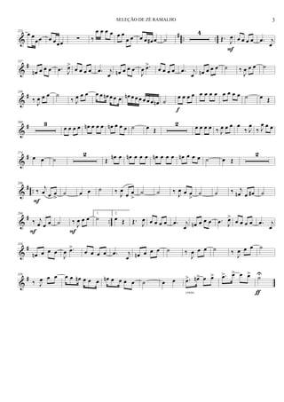 &
# .. ..
223
œ œ
œœ œ œœœ
∑ ‰
œ œ œ œ œ œ
œ œ œ œ œ# œ ˙
4
Œ. J
œ
F
œ œ œ œ .œ j
œ
&
#237
œn œ œ œ .œ J
œ>
œ œ œ œ .œ j
œ œn œ œ œ
J
œ .œ>
œ œ œ œ .œ j
œ œn œ œ œ ˙ ‰
J
œ œ œ ˙
&
#249
‰ J
œ œ œ ˙
‰ J
œ œ œ œ œ œn œ œ œ œn œ œ œ œ œ œ œn ˙
œ œ œ œ
f
œ œ œ œ œ œ œ œ ˙ œ Œ
&
#260 3
œ œ œ œ œn œ œ œ œn œ œ œ ˙ œ Œ
2 œ œ œ œ ‰ J
œ œ œ œ
‰ J
œ
‰ J
œ œ œ
&
#274
œ œ ˙
2
Œ
œn œ œn œ œ œ œn œ œ œ œn œ œ œ ˙ œ Œ
2
&
# ..
286
‰ j
œ œ œ
>F
˙ œ œ ˙ ‰
J
œ
œ œ
>
˙ ˙ ‰
J
œ œ œ
>
˙ ˙ ‰ j
œn œ œ# ˙
&
# ..
298
‰ j
œ œ œ
F
˙ ‰
J
œ œ œ
F
1.
˙
2.
œ Œ Œ. J
œ œ œ œ œ .œ j
œ œn œ œ œ .œ J
œ>
œ œ œ œ .œ j
œ
&
#310
œn œ œ œ
J
œ .œ>
œ œ œ œ .œ j
œ œn œ œ œ ˙ ‰
J
œ œ œ ˙ ‰ J
œ œ œ ˙
&
#320
‰ J
œ œ œ œ œ œn œ œ œ œn œ œ œ œ ˙ œ œ .œ> œn> œ œ>
cresc.
.œ> œ> œ œ> ˙U
ƒ
3SELEÇÃO DE ZÉ RAMALHO
 