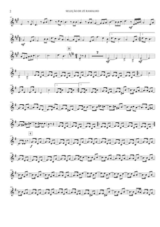 &
###92
˙
‰ j
œ .œ
‰ œ œ .œ ‰ œ œ .œ ‰ œ œ .œ ‰ œ œ .œ œ œ œ .œ œ œ œ .œ ‰
œœœœ
F
˙ œ œ
&
##
#
.. ..
101
˙ œ œ
F
˙ œ œ .œ .œ .œ .œ .œ œ œ œ ˙ œ œ
.œ œ
J
œ
1.
.œ .œ .œ ˙ œ œ
2.
.œ .œ .œ
&
##
# nn
n#
42
110
œ œ œ œ œ œ .˙ .˙ .œ .œ j
œ
>
‰ Œ
D
7
˙
>F
˙ ˙
> ˙
>
˙
>F
˙
&
# ..
128
˙
> ˙
>
.œ œ œ œ .œ œ œ œ .œ œ œ œ .œ œ œ
œ .œ œ œ œ .œ œ œ œ .œ œ œ œ .œ œ œ
œ ˙ ˙
&
# ..
140
.œ
œ
œ .œ
œ
œ ˙
˙
1.
.œ œ
œ .œ œ
œ
2.
.œ œ
œ .œ œ
œ .œ œœ œ .œ œ œ#
œ .œ œœ œ .œ œœ œ
&
#152
.œ œ œ œ .œ œ œ œ .œ œ œ œ .œ œ œ# œ .œ œ œ œ .œ œ œ# œ# .œ œ# œ# œ .œ œ œ œ .œ œ œ œ#
&
# .. ..
161
.œ œ# œ# œ# .œ œ# œ œ
J
œ ‰ Œ .œ œ œ œ .œ œ œ œ .œ œ œ œ .œ œ œ œ .œ œ œ œ .œ œ œ œ .œ œ œ œ
&
#171
.œ œ
j
œ
‰ .œ œœ œ
E
f
.œ œœ œ .œ œ œ œ .œ œ œ
œ .œ œœ œ .œ œœ œ .œ œ œ œ .œ œ œ
œ .œ œœ œ
&
#181
.œ œ œ œ .œ œ œ œ .œ œ œ
œ .œ œœ œ .œ œœ œ .œ œœ œ .œ œœ œ .œ œœ œ .œ œœ œ .œ œœ œ
&
#191
.œ œœ œ .œ œœ œ .œ œœ œ .œ œ œ œ .œ œ œ œ .œ œ œ œ .œ œ œ œ .œ œ œ œ .œ œ œ œ .œ œ œ œ
&
#201
.œ œœ œ .œ œœ œ .œ œœ œ .œ œœ œ .œ œœ œ .œ œ œ# œ .œ œ œ#
œ .œ œ œ œ .œ œ œ œœ .œ œœ œ
2 SELEÇÃO DE ZÉ RAMALHO
 