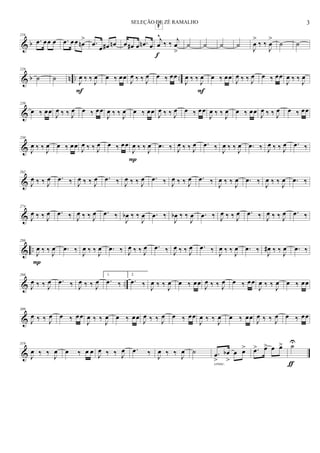 & b
216
.œ œœ œ .œ œœ œn
> .œ
œ œ# œn œ œ# œ .œn œ
j
œ
^
‰ ‰
j
œ
>
F
f
˙ ˙ ˙ ˙ J
œ
>
‰ ‰
J
œ
>
˙ ˙
& b n .. ..
228
˙ ˙ J
œ ‰ ‰
J
œ
F
œ ‰ œœ J
œ ‰ ‰ J
œ œ ‰ œœ
J
œ ‰ ‰
J
œ
F
œ ‰ œœ J
œ ‰ ‰ J
œ œ ‰ œœ
J
œ ‰ ‰
J
œ
&
239
œ ‰ œœ
J
œ ‰ ‰ J
œ œ ‰ œœ
J
œ ‰ ‰
J
œ œ ‰ œœ
J
œ ‰ ‰ J
œ œ ‰ œœ
J
œ ‰ ‰
J
œ œ ‰ œœ
J
œ ‰ ‰ J
œ œ ‰ œœ
&
250
J
œ ‰ ‰
J
œ œ ‰ œœ J
œ ‰ ‰ J
œ œ ‰ œœ
J
œ ‰ ‰
J
œ
P
.œ ‰ J
œ ‰ ‰ J
œ .œ ‰ J
œ ‰ ‰
J
œ .œ ‰ J
œ ‰ ‰ J
œ .œ ‰
&
262
J
œ ‰ ‰ J
œ .œ ‰ J
œ ‰ ‰ J
œ .œ ‰ J
œ ‰ ‰ J
œ .œ ‰ J
œ ‰ ‰ J
œ .œ ‰
J
œ ‰ ‰
J
œ .œ ‰
J
œ ‰ ‰
J
œ .œ ‰
&
274
J
œ ‰ ‰ J
œ .œ ‰ J
œ ‰ ‰ J
œ .œ ‰
J
œb ‰ ‰
J
œ .œ ‰
J
œb ‰ ‰
J
œ .œ ‰ J
œ ‰ ‰ J
œ .œ ‰ J
œ ‰ ‰ J
œ .œ ‰
& ..
286
J
œ ‰ ‰ J
œ
P
.œ ‰ J
œ ‰ ‰ J
œ .œ ‰ J
œ ‰ ‰ J
œ .œ ‰ J
œ ‰ ‰ J
œ .œ ‰
J
œ ‰ ‰ J
œ .œ ‰ J
œ# ‰ ‰ J
œ .œ ‰
& ..
298
J
œ ‰ ‰ J
œ .œ ‰ J
œ ‰ ‰ J
œ
1.
.œ ‰
2.
.œ ‰
J
œ ‰ ‰ J
œ œ ‰ œœ
J
œ ‰ ‰ J
œ œ ‰ œœ
J
œ ‰ ‰ J
œ œ ‰ œœ
&
309
J
œ ‰ ‰ J
œ œ ‰ œœ
J
œ ‰ ‰
J
œ œ ‰ œœ J
œ ‰ ‰ J
œ œ ‰ œœ
J
œ ‰ ‰
J
œ œ ‰ œœ J
œ ‰ ‰ J
œ œ ‰ œœ
&
319
J
œ ‰ ‰
J
œ œ ‰ œ œ
J
œ ‰ ‰ J
œ .œ ‰
J
œ ‰ ‰
J
œ ˙ .œ
>
œb
>
œ œ>
cresc.
.œ> œ> œ œ> ˙U
ƒ
3SELEÇÃO DE ZÉ RAMALHO
 