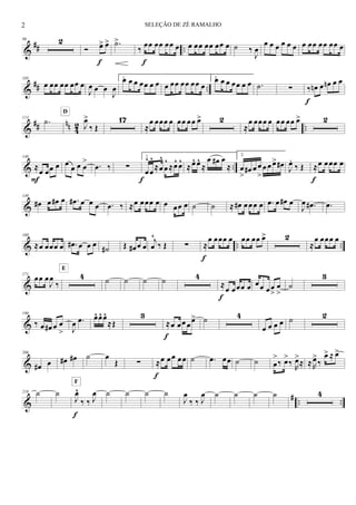 &
## ..
96 2
Ó œ> œ>
f
.˙>
‰ œœ œœ œœ œ
f
œ œœ œœ œœ œ ˙ ‰
J
œ
œ œ œ œ œ œ œ œœ œœ œœ œ
&
## ..
105
œ œœ œœ œœ œ
J
œ œ œ
J
œ
1.œ œ œ œœ œ œ œ œœ œœ œœ œ
2.œ œ œ œœ œ œ .˙ ∑ ‰ œn œ œn œ œ
f
&
## nn 42 ..
113
.˙ J
œ>
‰ Œ
D
17
≈
œ œœœ œ œœ œœ œ> 2
≈
œ œœœ œ œœ œœ œ> 2
& ..
140
≈œ œœ œ
F
œ œ œ œ
> .œ ‰ ∑
f
1.
œ
^
œ
^
≈œ
^
œ
^
≈œ^ œ^
≈ œ^ œ^
≈
œ œ# œ
≈
2.
œ
>
œ# œ œ
>
œ œ œ> œ#
J
œ.
‰ Œ ≈œ œœœ œ
f
&
149
œ# œ œ# œ .œ# œ œ œ .œ ‰ ≈œ œœœ œ œ œœ œ ˙ ˙ ≈ œ# œœœ œ .œ œ œ# œ
J
œ .œ# .œ
& .. ..
160
≈œ œœœ œ .œ# œ œ œ ˙# Œ œ# œ œ
j
œ
^
‰ Œ ∑ ≈
œ œœœ œ
f
œœ œœ œ> 2
≈
œ œœœ œ
&
171
œœ œ
J
œ
‰
4
E
˙ ˙ ˙ ˙ 4
≈œ œœœ œ
f
œœ œœ
>
œ
>
˙
3
&
190
‰ œ œ# œ œ
> J
œ .œ œ^ œ^ œ^
≈Œ
3
≈œ œœ œœ>
f
˙ 4
œ œ œ œ ˙ 2
&
206
œ# œ œ# œ# ˙ œ
Œ ∑ ≈œ œœ œœ
f
˙ .œ œœ ˙ ˙ œ
>
‰ œ>
‰ R
œ>
≈ ≈R
œ>
‰
œ> ≈ œ>
&
# .. ..
218 ˙ ˙
J
œ^
‰ ‰ J
œ
F
f
˙ ˙ ˙ ˙
J
œ
‰ ‰ J
œ ˙ ˙ ˙ ˙ 4
2 SELEÇÃO DE ZÉ RAMALHO
 