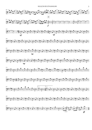 t
205 .œ œ œ œ .œ œ œ# œ .œ œ œ# œ .œ œœ œ .œ œœ œ œ .œ œ œ œ .œ œ œ œ .œ œœ œ .œ œ œ
œ .œ œ œ œ
t
215 .œ œ œ œ .œ œœ œ .œ œœ œ .œ œ œ# œ œ œ# œ .œ œ
J
œ^
‰ ‰ J
œ>
F
f
˙ ˙ ˙ ˙ J
œ>
‰ ‰ J
œ> ˙ ˙
t # .. ..
228
˙ ˙
J
œ ‰ j
œ ‰
F
J
œ ‰ J
œ ‰ J
œn ‰ j
œ ‰ J
œn ‰ J
œ ‰
J
œ ‰ j
œ ‰
F
J
œ ‰ J
œ ‰ J
œn ‰ j
œ ‰ J
œn ‰ J
œ ‰
J
œ ‰ j
œ ‰
J
œ ‰ J
œ ‰
t #
240
J
œn ‰
j
œ ‰ J
œn ‰ J
œ
‰ J
œ ‰ j
œ ‰ J
œ ‰ J
œ ‰ J
œn ‰
j
œ ‰ J
œn ‰ J
œ
‰ J
œ
‰ J
œ ‰ J
œ ‰ j
œ ‰ J
œn ‰
j
œ ‰ J
œn ‰ J
œ
‰ J
œ ‰ j
œ ‰
t #
251
J
œ ‰ J
œ ‰ J
œn ‰
j
œ ‰ J
œn ‰ J
œ
‰ J
œ
‰ J
œ ‰
P
J
œ ‰ j
œ ‰ J
œn ‰
j
œ ‰ J
œn ‰ J
œ
‰ J
œ ‰ j
œ ‰ J
œ ‰ J
œ ‰ J
œn ‰
j
œ ‰ J
œn ‰ J
œ ‰
t #
262
J
œ ‰ j
œ ‰
J
œ ‰ J
œn ‰ j
œ ‰ j
œ ‰
P
j
œ ‰ J
œn ‰ J
œ ‰
J
œ ‰ J
œ ‰
J
œ ‰ J
œ ‰
J
œ ‰ J
œ ‰
J
œ ‰ J
œ
‰ J
œ ‰
J
œ ‰ j
œ ‰ J
œ ‰
J
œ ‰ J
œ ‰
J
œ ‰
t #
274
J
œ ‰
J
œ ‰ J
œ ‰ J
œ
‰ J
œ
‰ J
œ ‰
J
œ ‰ J
œ ‰ J
œb
‰ J
œn ‰ J
œb
‰ J
œn ‰ J
œb
‰ J
œn ‰
J
œ ‰ J
œn ‰ J
œ ‰
J
œ ‰ J
œ ‰ J
œ
‰ J
œ
‰ J
œ
‰
t # ..
285
J
œ
‰ J
œ ‰ J
œ ‰
J
œ ‰ J
œ ‰
J
œ ‰ J
œ ‰
J
œ ‰ J
œ ‰
J
œ ‰ J
œ
‰ J
œ ‰ J
œ
‰ J
œ ‰ J
œ
‰ J
œ ‰ J
œ
‰ J
œb
‰ J
œ ‰
J
œ ‰ J
œ ‰
J
œ ‰ J
œ# ‰ J
œ
‰
t # ..
297
J
œ# ‰
J
œ ‰ J
œ ‰ J
œ
‰ J
œ
‰ J
œ
‰ J
œ ‰
J
œ ‰
1.
J
œ ‰
J
œ ‰
2.
J
œ ‰ j
œ ‰
J
œ ‰ j
œ ‰
J
œ ‰ J
œ ‰ J
œn ‰ j
œ ‰ J
œn ‰ J
œ ‰
J
œ ‰ j
œ ‰
t #
308
J
œ ‰ J
œ ‰ J
œn ‰ j
œ ‰ J
œn ‰ J
œ ‰ J
œ ‰ j
œ ‰ J
œ ‰ J
œ ‰ J
œn ‰ j
œ ‰ J
œn ‰ J
œ ‰ J
œ
‰ J
œ ‰ J
œ ‰ j
œ ‰ J
œn ‰ j
œ ‰ J
œn ‰ J
œ ‰
t #
319
J
œ ‰ j
œ ‰ J
œ ‰ J
œ ‰ J
œn ‰
j
œ ‰ J
œn ‰
j
œ ‰ J
œ ‰ J
œ ‰ J
œ
‰ J
œ ‰ .œ
> œn> œ œ>
cresc.
.œ
> œn> œ œ> ˙
U
ƒ
3SELEÇÃO DE ZÉ RAMALHO
 