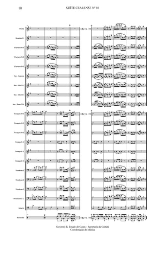 &
&
&
&
&
&
&
&
&
&
&
&
&
&
&
?
?
?
?
?
ã
bb
#
#
#
#
#
#
bb
bb
bb
bb
Flauta
Requinta Eb
Clarinete Bb 1
Clarinete Bb 2
Clarinete Bb 3
Sax - Soprano
Sax - Alto 1 Eb
Sax - Alto 2 Eb
Sax - Tenor 2 Bb
Trompete Bb 1
Trompete Bb 2
Trompete Bb 3
Trompa Eb 1
Trompa Eb 2
Trompa Eb 3
Trombone 1
Trombone 2
Trombone 3
Bombardino C
Tuba Bb
Percussão
89
∑
∑
∑
∑
∑
∑
∑
∑
∑
89
œ œ œ œ œ
œ œ œ œ œ
œ œ œ œ œ
∑
∑
∑
≈
œ œ œ œ œ
≈
œ œ œ œ œ
≈
œ œ œ œ œ
œ œ œ œ œ œ
œ
.œ œ
89
«
2
∑
∑
‰
œ œ œ œ œœ
‰
œ œ œ œ œœ
‰
œ œ œ œ œœ
‰
œ œ œ œ œœ
‰
œ œ œ œ œœ
‰
œ œ œ œ œœ
‰
œ œ œ œ œœ
˙
˙
˙
∑
∑
∑
˙
˙
˙
˙
œ œ
ﬁ
∑
∑
˙
˙
˙
˙
˙
˙
˙
ﬁ
‰
œ œ œ
œ œ œ
‰
œ œ œ
œ œ œ
‰
œ œ œ
œ œ œ
≈ œ œ ‰ J
œ
≈ œ œ ‰
j
œ
≈ œ œ ‰ j
œ
‰
œ œ œ
œ œ œ
‰
œ œ œ
œ œ œ
‰
œ œ œ
œ œ œ
‰
œ œ œ
œ œ œ
œ œ
ﬁyœ y yœ y y yœ y yœ
.œ œ .œ œ
Ao s/rep. e% ﬁ∑
∑
Œ ≈œœœ
Œ ≈œœœ
Œ ≈œœœ
Œ ≈œœœ
Œ ≈œœœ
Œ ≈œœœ
Œ ≈œœœ
Ao s/rep. e% ﬁœœ. œ.
Œ
œœ. œ.
Œ
œœ.
œ. Œ
≈œœŒ
≈œœŒ
≈œœŒ
œœ. œ.
Œ
œœ. œ.
Œ
œœ. œ.
Œ
œœ. œ.
Œ
œœœ
Œ
Ao s/rep. e% ﬁ
œœœŒ
yœyœyœŒ
ﬁ
∑
∑
≈ œ œœ œ œ œœ
≈ œ œœ œ œ œœ
≈ œ œœ œ œ œœ
≈
œ œœ œ œ œœ
≈ œ œœ œ œ œœ
≈ œ œœ œ œ œœ
≈ œ œœ œ œ œœ
ﬁ
˙
˙
˙
≈ œ œ ‰ J
œ
≈ œ œ ‰
J
œ
≈ œ œ ‰ j
œ
˙
˙
˙
˙
œ
.œ œ
ﬁœ œ œ œ œ œœ
J
yœ ‰
yœ
œ œ œ> œ> œ>
œ œ œ> œ> œ>
œ œ œ> œ> œ>
œ œ œ> œ> œ>
œ œ œ> œ> œ>
œ œ œ
>
œ
>
œ
>
œ œ œ
> œ> œ>
œ œ œ> œ>
œ
>
œ œ œ> œ> œ>
œ œ œ> œ> œ>
œ œ œ> œ> œ>
œ œ œ
> œ> œ>
∑
∑
∑
œ œ œ> œ> œ>
œ œ œ> œ> œ>
œ œ œ> œ> œ>
œ œ œ> œ> œ>
œ
.œ œ
œ œ œ œ œ
J
yœ ‰
yœ
œ
œ œ œ œ
œ œ œ
œ œ œ œ œ
œ œ œ
œ œ œ œ œ
œ œ œ
œ œ œ œ œ
œ œ œ
œ œ œ œ œ
œ œ œ
œ
œ œ œ œ
œ œ œ
œ œ œ œ œ œ œ œ
œ œ œ œ œ œ œ œ
œ œ œ œ œ
œ œ œ
œ œ œ œ œ
œ œ œ
œ œ œ œ œ
œ œ œ
œ œ œ œ œ
œ œ œ
≈ œ œ
J
œ ‰
≈ œ œ
J
œ ‰
≈ œ œ
j
œ ‰
œ œ œ œ œ
œ œ œ
œ œ œ œ œ
œ œ œ
œ œ œ œ œ
œ œ œ
œ œ œ œ œ
œ œ œ
œ
.œ œ
œ œ œ œ œ œ œ
J
yœ ‰
..yœ yœ
Œ
œ œ œ
Œ
œ œ œ
Œ
œ œ œ
Œ
œ œ œ
Œ œ œ œ
Œ œ œ œ
Œ œ œ œ
Œ œ œ œ
Œ œ œ œ
Œ
œ œ œ
Œ œ œ œ
Œ œ œ œ
Œ œ œ œ
Œ œ œ œ
Œ œ œ œ
Œ
œ œ œ
Œ
œ œ œ
Œ œ œ œ
Œ
œ œ œ
Œ
œ œ œ
Œ œ œ œ
Œ
yœ yœ yœ
≈
œ œ
≈ J
œ
‰
≈ œ œ ≈ J
œ
‰
≈
œ œ
≈ J
œ
‰
≈ œ œ
≈ J
œ
‰
≈ œ œ ≈ J
œ ‰
≈ œ œ ≈
J
œ ‰
≈ œ œ ≈ J
œ ‰
≈ œ œ ≈
J
œ ‰
≈ œ œ ≈
J
œ ‰
≈ œ œ
≈ J
œ
‰
≈ œ œ ≈ J
œ ‰
≈ œ œ ≈
J
œ ‰
∑
∑
∑
≈
œ œ
≈ J
œ
‰
≈
œ œ
≈ J
œ
‰
≈ œ œ ≈ J
œ ‰
≈
œ œ
≈ J
œ
‰
≈ œ œ
≈ J
œ
‰
≈ œ œ ≈ j
œ ‰
≈
yœ yœ ≈ J
yœ ‰
10 SUÍTE CEARENSE Nº 01
Governo do Estado do Ceará - Secretaria da Cultura
Coordenação de Música
 