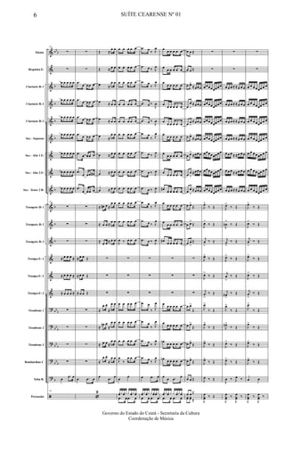 &
&
&
&
&
&
&
&
&
&
&
&
&
&
&
?
?
?
?
?
ã
bb
b
b
b
b
b
b
b
b
b
bb
b
bb
b
bb
b
bb
b
b
Flauta
Requinta Eb
Clarinete Bb 1
Clarinete Bb 2
Clarinete Bb 3
Sax - Soprano
Sax - Alto 1 Eb
Sax - Alto 2 Eb
Sax - Tenor 2 Bb
Trompete Bb 1
Trompete Bb 2
Trompete Bb 3
Trompa Eb 1
Trompa Eb 2
Trompa Eb 3
Trombone 1
Trombone 2
Trombone 3
Bombardino C
Tuba Bb
Percussão
49
∑
∑
œ œ œ œ œ
œ œ œ œ œ
œ œ œ œ œ
œ œ œ œ œ
œ œ œ œ œ
œ œ œ œ œ
œ œ œ œ œ
49
∑
∑
∑
≈ œ œ œ ≈
≈ œ œ œ ≈
≈ œ œ œ ≈
∑
∑
∑
∑
œ
.œ œ
49
∑
∑
.œ
œ œœ œ
.œ
œ œœ œ
.œ
œ œœ œ
.œ
œ œœ œ
.œ
œ œœ œ
.œ
œ œœ œ#
.œ
œ œœ œ
∑
∑
∑
≈ œ œ Œ
≈ œ œ Œ
≈ œ œ Œ
∑
∑
∑
∑
œ .œ œ
«
2
Œ ≈
œ œ
Œ ≈ œ œ
œ ≈
œ œ
œ ≈ œ œ
œ ≈ œ œ
œ ≈
œ œ
œ ≈ œ œ
œ ≈ œ œ
œ ≈ œ œ
≈ œ# œ ≈
œ œ
≈ œ œ ≈
œ œ
≈
œ œ ≈ œ œ
∑
∑
∑
≈
œ œ
≈
œ œ
≈
œn œ
≈
œ œ
≈ œ œ ≈
œ œ
≈
œ œ
≈
œ œ
œ .œ
œ
œ œ œ œ œ
œ œ œ œ œ
œ œ œ œ œ
œ œ œ œ œ
œ œ œ œ œ
œ œ œ œ œ
œ œ œ œ œ
œ œ œ œ œ
œ œ œ œ œ
œ œ œ œ œ
œ œ œ œ œ
J
œ ‰ œ œ œ
∑
∑
∑
œ œ œ œ œ
œ œ œ œ œ
œ œ œ œ œ
J
œ
‰
œ œ œ
œ
œ
yœy yœy y yœy yœ
.œ œ .œ œ
.œ œ
‰ J
œ
.œ œ ‰ J
œ
.œ œ
‰ J
œ
.œ œ ‰
J
œ
.œ œ ‰
J
œ
.œ œ
‰ J
œ
.œ œ ‰ J
œ
.œ œ ‰ J
œ
.œ œ ‰ J
œ
.œ œ
‰ J
œ
.œ œ ‰ J
œ
.œ œ ‰ J
œ
∑
∑
∑
.œ œ
‰ J
œ
.œ œ
‰ J
œ
.œ œ
‰ J
œ
.œ œ
‰ J
œ
œ .œ œ
yœyyœy y yœ yœy
.œ œ .œ œ
œ
œ œ œ œ œ
œ
œ œ œ œ œ
œ
œ œ œ œ œ
œ
œ œ œ œ œ
œ
œ œ œ œ œ
œ
œ œ œ œ œ
œ
œ œ œ œ œ
œ
œ œ œ œ œ
œ#
œ œ œ œ œ
œ
œ œ œ œ œ
œ
œ œ œ œ œ
œ#
œ œ œ œ œ
∑
∑
∑
œ
œ œ œ œ œ
œ
œ œ œ œ œ
œn
œ œ œ œ œ
œn
œ œ œ œ œ
œ
œ .œ œ
yœy yœ y y yœy yœ
.œ œ .œ œ
œ œ Œ
œ œ Œ
œ œ>
≈œœœ
œ
œ
>
≈œœœ
œ œ
>
≈œœœ
œ œ>
≈œœœ
œ œ>
≈œœœ
œ
œ
>
≈œœœ
œ
œ
>
≈œœœ
œ œ>
Œ
œ œ>
Œ
œ œ
>
Œ
∑
∑
∑
œ œ>
Œ
œ œ>
Œ
œ œ>
Œ
œ œ>
Œ
œ œ Œ
œ œ Œ
yœ yœ Œ
∑
∑
œœœœœœœœ
œœœœœœœœ
œœœœœœœœ
œœœœœœœœ
œœœœœœœœ
œœœœœœœœ
œœœœœœœœ
J
œ>
‰ Œ
J
œ>
‰ Œ
j
œ
>
‰ Œ
J
œ>
‰ Œ
J
œ>
‰ Œ
j
œ
>
‰ Œ
J
œ>
‰ Œ
J
œ>
‰ Œ
J
œ>
‰ Œ
J
œ>
‰ Œ
J
œ ‰ Œ
J
œ
yœ ‰ Œ
∑
∑
œ œ œ ≈ ≈œ œ œ
œ œ œ ≈ ≈œ œ œ
œ œ œ ≈ ≈œ œ œ
œ œ œ ≈ ≈œ œ œ
œ œ œ ≈ ≈œ œ œ
œ œ œ ≈ ≈œ œ œ
œ œ œ ≈ ≈œ œ œ
J
œ>
‰ Œ
J
œn
>
‰ Œ
j
œ
>
‰ Œ
J
œ>
‰ Œ
j
œ
>
‰ Œ
j
œ#
>
‰ Œ
J
œ>
‰ Œ
J
œn>
‰ Œ
J
œ>
‰ Œ
J
œ>
‰ Œ
J
œ ‰ J
œ ‰
J
œ
yœ ‰
J
œ
yœ ‰
∑
∑
œ œ œ œœœ œ œ
œ œ œ œœœ œ œ
œ œ œ œœœ œ œ
œ œ œ œœœ œ œ
œ œ œ œœœ œ œ
œ œ œ œœœ œ œ
œ œ œ œœœ œ œ
J
œ>
‰ Œ
J
œ>
‰ Œ
j
œ
>
‰ Œ
J
œ>
‰ Œ
J
œ>
‰ Œ
j
œ
>
‰ Œ
J
œ>
‰ Œ
J
œ>
‰ Œ
J
œ>
‰ Œ
J
œ>
‰ Œ
œ œ
J
œ
yœ ‰
J
œ
yœ ‰
6 SUÍTE CEARENSE Nº 01
Governo do Estado do Ceará - Secretaria da Cultura
Coordenação de Música
 