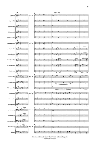 &
&
&
&
&
&
&
&
&
&
&
&
&
&
&
&
&
?
?
?
?
?
b
##
#
#
#
#
##
##
#
#
##
#
#
#
##
##
##
b
b
b
b
##
bb
b
nn
n
b
n
b
n
b
n
b
nn
nn
n
b
n
b
nn
n
b
n
b
n
b
nn
nn
nn
bb
b
bb
b
bb
b
bb
b
nn
Flauta (C)
Requinta (Eb)
I Clarinete (Bb)
II Clarinete (Bb)
III Clarinete (Bb)
Sax Soprano (Bb)
I Sax Alto (Eb)
III Sax Alto (Eb)
II Sax Tenor (Bb)
IV Sax Tenor (Bb)
Sax Barítono
I Trompete (Bb)
II Trompete (Bb)
III Trompete (Bb)
I Trompa (Eb)
II Trompa (Eb)
III Trompa (Eb)
I Trombone (C)
II Trombone (C)
III Trombone (C)
Bombardino (C)
Tuba (Eb)
42
Ao &% ﬁ
.˙>
Œ
.˙>
Œ
.˙>
Œ
.˙
>
Œ
.˙
>
Œ
42
Ao &% ﬁ.˙
>
Œ
.˙>
Œ
.˙>
Œ
.˙
>
Œ
.˙
>
Œ
.˙>
Œ
42
Ao &% ﬁœ œ œ J
œ
‰
œ œ œ J
œ ‰
œ œ œ J
œ ‰
42
Ao &% ﬁŒ œ.
Œ J
œ.
‰
Œ œ. Œ
j
œ. ‰
Œ œ.
Œ j
œ.
‰
42
Ao &% ﬁœ œ œ J
œ
‰
œ œ œ J
œ
‰
œ œ œ J
œ ‰
42
Ao &% ﬁœ œ œ J
œ
‰
œ œ œ J
œ
‰
ﬁ˙ ˙>
˙ ˙>
˙ ˙>
˙> ˙>
˙
>
˙
>
ﬁ
˙ ˙
>
˙ ˙>
˙ ˙
>
˙
>
˙
>
˙
>
˙
>
˙ ˙>
ﬁ
Ó ˙
>
Ó
˙>
Ó
˙>
ﬁ
Œ œ.
Œ œ.
Œ œ. Œ œ.
Œ œ.
Œ œ.
ﬁ˙> ˙>
˙> ˙>
˙> ˙>
ﬁ˙> ˙>
˙ œ œ
˙#> ˙>
˙#> ˙>
˙#> ˙>
˙> ˙>
˙> ˙>
˙#
>
˙
>
˙#> ˙>
˙
>
˙
>
˙> ˙>
˙>
˙>
˙#
>
˙>
˙#
>
˙
>
˙>
˙>
˙>
˙>
Œ œ#.
Œ œ.
Œ œ. Œ œ.
Œ œ.
Œ œ.
˙> ˙>
˙> ˙>
˙#> ˙>
˙#> ˙>
˙ ˙
Sinos de Natal
∑
∑
∑
∑
∑
∑
Œ œ œ J
œ
‰
Œ œ œ J
œ ‰
Œ œ œ J
œ ‰
Œ œ œ J
œ ‰
Œ
œ œ
j
œ ‰
w
w
w
Œ œ.
Œ œ.
Œ œ. Œ œ.
Œ œ.
Œ œ.
∑
∑
∑
∑
˙ œ œ
∑
∑
∑
∑
∑
∑
∑
∑
∑
∑
∑
œ œ œ# œ
œ œ œ œ
œ œ œ œ
Œ œ.
Œ œ.
Œ œ. Œ œ.
Œ œ.
Œ œ.
∑
∑
∑
∑
˙ œ œ
∑
∑
∑
∑
∑
∑
Œ œ œ œ
Œ œ œ œ
Œ œ œ œ
Œ œ œ œ
Œ
œ œ œ
w
w
w
Œ œ.
Œ œ.
Œ œ. Œ œ.
Œ œ.
Œ œ.
∑
∑
∑
∑
˙ œ œ
∑
∑
∑
∑
∑
∑
œ# ˙ œ
œ ˙ œ
œ ˙ œ
œn ˙ œ
œ# ˙ œ
œn .˙
œ .˙
œ .˙
Œ œ.
Œ œ.
Œ œ. Œ œ.
Œ œ.
Œ œ.
∑
∑
∑
∑
œ# ˙ œ
Governo do Estado do Ceará - Secretaria da Cultura e Desporto
Coordenação de Música
7
 