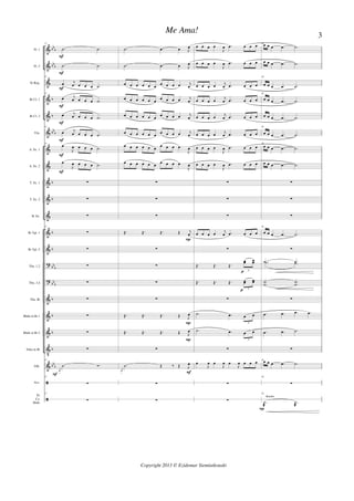 &
&
&
&
&
&
&
&
&
&
&
&
&
?
?
&
&
&
V
&
ã
ã
bbb
bbb
b
b
bbb
b
b
b
b
bb
b
bbb
b
b
b
b
bbb
Fl. 1
Fl. 2
Eb Req.
Bb Cl. 1
Bb Cl. 2
Vln.
A. Sx. 1
A. Sx. 2
T. Sx. 1
T. Sx. 2
B. Sx.
Bb Tpt. 1
Bb Tpt. 2
Tbn. 1,2
Tbn. 3,4
Tbn. Bb
Bbdn in Bb 1
Bbdn in Bb 2
Tuba in Bb
Glk.
Perc.
Pt.
Cx.
Bmb.
17
.˙ .˙
.˙ .˙
17
œ j
œ œ œ œ .˙
17
œ j
œ œ œ œ .˙
œ j
œ œ œ œ .˙
17
œ j
œ œ œ œ .˙
17
œ
J
œ œ œ œ .˙
œ
J
œ œ œ œ .˙
∑
∑
∑
17
∑
∑
∑
∑
∑
∑
∑
∑
17
j
œ
>
.˙ Ó.
17
∑
17
∑
F
F
F
F
F
F
F
F
F
.˙ .œ œ J
œ
.˙ .œ œ J
œ
œ œ œ œ œ œ œ œ œ œ j
œ
œ œ œ œ œ œ œ œ œ œ j
œ
œ œ œ œ œ œ œ œ œ œ j
œ
œ œ œ œ œ œ
œ œ œ œ j
œ
œ œ œ œ œ œ œ œ œ œ
J
œ
œ œ œ œ œ œ œ œ œ œ
J
œ
∑
∑
∑
Œ. Œ. Œ. Œ j
œ
∑
∑
∑
∑
Œ. Œ. Œ. Œ J
œ
Œ. Œ. Œ. Œ J
œ
∑
j
œ
>
.˙ Œ ‰ Œ J
œ
∑
∑
F
P
P
P
œ œ œ œ
J
œ .œ œ œ œ
œ œ œ œ
J
œ .œ œ œ œ
œ œ œ œ j
œ .œ œ œ œ
œ œ œ œ j
œ .œ œ œ œ
œ œ œ œ j
œ .œ œ œ œ
œ œ œ œ j
œ .œ œ œ œ
œ œ œ œ
J
œ .œ œ œ œ
œ œ œ œ
J
œ .œ œ œ œ
∑
∑
∑
œ œ œ œ j
œ .œ œ œ œ
∑
Œ. Œ. Œ.
œœ œœ
2
Œ. Œ. Œ. œœ œœ
2
∑
.˙ .œ œ œ
2
.˙ .œ œ œ
2
∑
œ
J
œ œ
J
œ œ
J
œ œ œ œ
∑
∑
p
p
20œ œ œ .œ .˙
œ œ œ .œ .˙
20
œ œ œ .œ .˙
20
œ œ œ .œ .˙
œ œ œ .œ .˙
20
œ œ œ .œ .˙
20
œ œ œ .œ .˙
œ œ œ .œ .˙
∑
∑
∑
20
œ œ œ .œ .˙
∑
.˙ .˙.˙ .˙
..
˙˙ ..
˙˙
∑
.œ .œ .œ .œ
.œ .œ .˙
∑
20
œ œ œ .œ .˙
20
∑
20
.Y
æ
.Y
æ
Bombo
P
3
Me Ama!
Copyright 2013 © Ezidemar Siemiatkouski
 