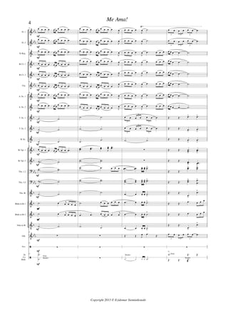 &
&
&
&
&
&
&
&
&
&
&
&
&
?
?
&
&
&
V
&
ã
ã
bbb
bbb
b
b
bbb
b
b
b
b
bb
b
bbb
b
b
b
b
bbb
Fl. 1
Fl. 2
Eb Req.
Bb Cl. 1
Bb Cl. 2
Vln.
A. Sx. 1
A. Sx. 2
T. Sx. 1
T. Sx. 2
B. Sx.
Bb Tpt. 1
Bb Tpt. 2
Tbn. 1,2
Tbn. 3,4
Tbn. Bb
Bbdn in Bb 1
Bbdn in Bb 2
Tuba in Bb
Glk.
Perc.
Pt.
Cx.
Bmb.
√21 œ œ œ œ œ œ
œ œ œ .œ
œ œ œ œ œ œ œ œ œ .œ
21
œ œ œ œ œ œ œ œ œ .œ
21
œ œ œ œ œ œ œ œ œ .œ
œ œ œ œ œ œ œ œ œ .œ
21
œ œ œ œ œ œ
œ œ œ .œ
21
œ œ œ œ œ œ œ œ œ .œ
œ œ œ œ œ œ œ œ œ .œ
.˙ .˙
.˙ .˙
.˙ .˙
21
œ œ œ œ œ œ œ œ œ .œ
.˙ .˙.˙ .˙
..˙˙ ..˙˙
.˙ .˙.˙ .˙
.˙ .˙
.˙ œ j
œ œ œ œ
.˙ œ j
œ œ œ œ
.˙ .˙
21
∑
21
∑
21 .
.
Y
Y
>
Prato
Bombo
F
F
F
F
p
p
F
F
F
F
F
F
F
F
F
F
F
F
F
F
F
F
F
F
œ œ œ œ œ œ
œ œ œ œ
J
œ
œ œ œ œ œ œ
œ œ œ œ
J
œ
œ œ œ œ œ œ œ œ œ œ
J
œ
œ œ œ œ œ œ œ œ œ œ
J
œ
œ œ œ œ œ œ œ œ œ œ J
œ
œ œ œ œ œ œ
œ œ œ œ J
œ
œ œ œ œ œ œ œ œ œ œ
J
œ
œ œ œ œ œ œ œ œ œ œ J
œ
.˙ .˙
.˙ .˙
.˙
.˙
..œœ ..œœ œœ J
œœ
. ..œœ
-
..˙˙ ..˙˙
..˙˙ .œ œ œ œ
..˙˙ ..˙˙
.˙ .˙
.˙ œ œ œ œ œ œ
.œ .œ œ œ œ œ
j
œ
.˙ .˙
∑
∑
∑
œ œ œ œ
J
œ .˙
œ œ œ œ
J
œ .˙
œ œ œ œ
J
œ .œ œ œ œ
œ œ œ œ
J
œ .œ œ œ œ
œ œ œ œ
J
œ .œ œ œ œ
œ œ œ œ
J
œ .œ œ œ œ
œ œ œ œ
J
œ .œ œ œ œ
œ œ œ œ
J
œ .œ œ œ œ
œ œ œ œ œ œ .œ
2
2
2
œ œ œ œ œ œ .œ
2
2
2
.˙ .˙
∑
∑
..œœ œœ œœ. œœ. ..˙˙>
.
.œœ œœ œœ
. œœ
. ..˙˙
>
.œ œ œ. œ. .˙
>
.œ œ œ. œ. .˙>
.œ œ œ. œ. .˙
>
.œ œ œ. œ. .˙>
Œ. Œ J
œ .œ
Œ.
∑
.y y y y .Y
Bombo
œ œ œ œ œ œ .œ
2 2 2
œ œ œ œ œ œ .œ
2 2 2
œ œ œ .œ .˙
œ œ œ .œ .˙
œ œ œ .œ .˙
œ œ œ .œ .˙
œ œ œ .œ .˙
œ œ œ .œ .˙
Œ. Œ. .œ> .œ>
Œ. Œ. .œ>
.œ
>
Œ. Œ. .œ
>
.œ
>
Œ. Œ. ..œœ>
..œœ
>
Œ. Œ. ..œœ
> ..œœ>
Œ. Œ.
..œœ> ..œœ
>
Œ. Œ.
.
.œœ
> .
.
œ
œ
>
Œ. Œ.
.œ
>
.œ>
Œ. Œ. .œ œ œ œ
Œ. Œ. .œ œ œ œ
Œ. Œ.
.œ
>
.œ>
œ œ œ œ œ œ .œ
2 2 2
∑
.Y
>
Œ. Œ.
Œ. Œ. .Y
æ
Prato
Bombo
4
Me Ama!
Copyright 2013 © Ezidemar Siemiatkouski
 