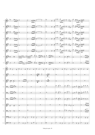 &
&
&
&
&
&
&
&
&
&
&
?
?
?
&
?
?
?
b
##
#
#
#
#
##
#
#
#
b
b
b
#
b
##
#
Fl.
Rqta.
Cl. 1
Cl. 2
Cl. 3
Cl. 4
Alto
Tenor
Tpa. F
Tpt. 1
Tpt. 2
Tbn. 1
Tbn. 2
Tbn. 3
Bar. Sb
Bdno
Tba. Mb
Tba. Sb
26
˙b œn œ œ œ
˙b œn œ œ œ
˙n œ# œ œ œ
˙ œ œ œ œ
˙ œ œ œ œ
˙ œ œ œ œ
˙n ˙#
˙ ˙
26
Œ ˙ œ
∑
J
œ œ
J
œ ˙
œ œ œ œ J
œ .œ
œ œ œ œ J
œ .œ
œ œ œ œ J
œ .œ
˙n ˙#
˙b ˙n
˙n ˙
˙n ˙
w
w
w
w
w
w
œ œ œ œ
J
œ
œ J
œ
œ œ œ œ
J
œ
œ J
œ
Œ ˙ œ
∑
Ó œ œ œ œ
∑
∑
∑
w
w
˙ Œ œ
˙ Œ œ
˙ œ œ œ œ
˙ œ œ œ œ
˙ œ œ œ œ
˙ œ œ œ œ
˙ œ œ œ œ
˙ œ œ œ œ
œ œ œ œ .œ J
œ
œ œ œ œ .œ J
œ
Œ ˙ œ
∑
˙
Ó
∑
∑
∑
w
w
˙ Œ œ
˙ Œ œ
˙ ˙
˙ ˙
˙ ˙
˙ ˙
˙ ˙
˙ ˙
œ 3œ œœ J
œ œ J
œ
œ 3œ œœ J
œ œ J
œ
Œ ˙ œ
‰ œ>œ>œ> ˙>
‰ œœœ ˙
∑
∑
∑
∑
∑
˙ ˙
˙ ˙
˙b
Œ. J
œ
˙b Œ.
J
œ
˙n Œ. J
œ
˙ Œ. J
œ
˙ Œ. J
œ
˙ Œ. J
œ
œ 3œ œ œ J
œ .œ
œ 3œ œ œ J
œ .œ
Œ ˙ œ
‰ œ>œ> .˙>
‰ œœ .˙
w
w
˙b ˙
∑
∑
˙n ˙
˙n ˙
œ œ œ
œ œ œ
œ œ œ
œ œ œ
œ œ œ
œ œ œ
œ œ œ
œ œ œ
œ œ œ
œ œ œ
œ œ œ
œ œ œ
∑
∑
Œ ˙ œ
w
w
.œ
J
œ ˙
.œ
J
œ ˙
.œ
J
œ ˙
∑
∑
˙ Œ œ
˙ Œ œ
œ œ
J
œ
.œ
œ œ
J
œ
.œ
œ œ
J
œ
.œ
œ œ
J
œ
.œ
œ œ
J
œ
.œ
œ œ
J
œ
.œ
.œ J
œ ˙
.œ J
œ ˙
Œ ˙ œ
∑
∑
.œ J
œ ˙
.œ J
œ ˙
.œ J
œ ˙
œ œ œ œ
œ œ œ œ
˙ ˙
˙ ˙
.œ
J
œ œ œ
œ œ
.œ
J
œ œ œ œ œ
.œ
J
œ œ œ
œ œ
.œ
J
œ œ œ œ œ
.œ
J
œ œ œ œ œ
.œ
J
œ œ œ
œ œ
w
w
Œ ˙ œ
∑
∑
Œ œ œ œ œ
Œ œ œ œ œ
Œ œ œ œ œ
w
w
˙ Œ œ
˙ Œ œ
3œœ œ .˙
3œœ œ .˙
3œœ œ .˙
3œœ œ .˙
3œœ œ .˙
3œœ œ .˙
Ó
œ œ œ œ
Ó œ œ œ œ
Œ ˙ œ
∑
∑
j
œ ‰
œ œ œ
j
œ ‰
œ œ œ
j
œ ‰ œ œ œ
Ó œ œ œ œ
Ó
œ œ œ œ
˙ œ œ
˙ œ œ
Tudo que se quer - 04
 