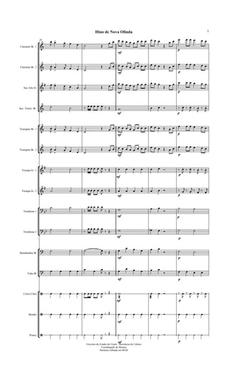 20












Clarinete Bb 1
Clarinete Bb 2
Sax Alto Eb
Sax -Tenor Bb
Trompete Bb 1
Trompete Bb 2
Trompa Eb 1
Trompa Eb 2
Trombone 1
Trombone 2
Bombardino Bb
Tuba Bb
Caixa Clara
Bombo
Pratos


  

   
mf
            

p
       
 
 



  

mf
             
p
       

 
  
    
mf
            

p
       

       
  
mf
   
p
 
  
  

 

 
 



  

mf
             
p
       
 
 



  

mf
             
p
       

        
  
mf
      
p
 
  
  

 



       

 
mf
      
p
 
  
  
  



 

    
  
mf
  

p
 

   
    
  
mf
   
p
 
    
  
mf

    

p
 
       
  
mf

    

p
   
          

 
mf



  
p
 

 

 

 

       

 
mf
      
p
   
       

 
mf
      
p
   
Governo do Estado do Ceará - Secretaria da Cultura
Coordenação de Musica
Partitura Editada em 06/04
Hino de Nova Olinda 5
 
