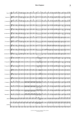 &
&
&
&
&
&
&
&
&
&
&
&
&
&
&
&
&
?
?
?
?
?
÷
÷
b
##
#
#
#
#
##
##
#
#
##
#
#
#
##
##
##
b
b
b
b
##
Flauta (C)
Requinta (Eb)
1º Clarinete (Bb)
2º Clarinete (Bb)
3º Clarinete (Bb)
Sax-Soprano (Bb)
1º Sax-Alto (Eb)
3º Sax-Alto (Eb)
2º Sax-Tenor (Bb)
4º Sax-Tenor (Bb)
Sax-Barítono (Eb)
1º Trompete (Bb)
2º Trompete (Bb)
3º Trompete (Bb)
1º Sax-Horn (Eb)
2º Sax-Horn (Eb)
3º Sax-Horn (Eb)
1º Trombone (C)
2º Trombone (C)
3º Trombone (C)
Bombardino (C)
Tuba (Eb)
Percussão
20
.œ .œ
.œ .œ
.œ .œ
.œ .œ
.œ .œ
.œ .œ
.œ .œ
.œ .œ
.œ .œ
.œ .œ
.œ .œ
20
.œ œ j
œ
.œ œ j
œ
.œ œ j
œ
œ ‰ œ ‰
œ ‰ œ ‰
œ ‰ œ ‰
.œ œ
J
œ
.œ œ
J
œ
.œ œ
J
œ
.œ œ
J
œ
œ
J
œ œ
J
œ
20
.¿ .¿
œ
J
œ œ
J
œ
.œ .œ
œ
J
œ œ
J
œ
œ
J
œ œ
J
œ
œ
J
œ œ
J
œ
œ j
œ œ
j
œ
œ
j
œ œ
j
œ
œ
j
œ œ j
œ
œ
J
œ œ
J
œ
œ
J
œ œ
J
œ
œ j
œ œ
j
œ
œ
j
œ œ
j
œ
œ J
œ œ
J
œ
.œ Œ.
.œ Œ.
.œ Œ.
œ ‰ œ ‰
œ ‰ œ ‰
œ ‰ œ ‰
.œ
Œ.
.œ Œ.
.œ Œ.
.œ Œ.
œ
J
œ œ
J
œ
.¿ .¿
œ
J
œ œ
J
œ
.œ .œ
.œ .œ
.œ .œ
.œ .œ
.œ .œ
.œ .œ
.œ .œ
.œ .œ
.œ .œ
.œ .œ
.œ .œ
.œ .œ
∑
∑
∑
œ ‰ œ ‰
œ ‰ œ ‰
œ ‰ œ ‰
œ œ œ œ œ œ
œ œ œ œ œ œ
œ œ œ œ œ œ
œ œ œ œ œ œ
œ
J
œ œ
J
œ
.¿ .¿
œ
J
œ œ
J
œ
.œ .œ
.œ
.œ
.œ .œ
.œ .œ
.œ .œ
.œ .œ
.œ
.œ
.œ .œ
.œ .œ
.œ .œ
.œ .œ
.œ .œ
∑
∑
∑
œ ‰ œ ‰
œ ‰ œ ‰
œ ‰ œ ‰
œ œ œ œ œ œ
œ œ œ œ œ œ
œ œ œ œ œ œ
œ œ œ œ œ œ
œ
J
œ œ
J
œ
.¿ .¿
œ
J
œ œ
J
œ
.œ .œ
.˙
.˙
.˙
.˙
.˙
.˙
.˙
.˙
.˙
.˙
.˙
‰ œ œ
œ œ œ
‰ œ œ
œ œ œ
‰
œ œ
œ œ œ
œ ‰ œ œ œ
œ ‰ œ œ œ
œ ‰ œ œ œ
œ œ œ œ œ œ
œ œ œ
œ œ œ
œ œ œ
œ œ œ
œ œ œ
œ œ œ
œ
J
œ œ œ œ
.¿ .¿
œ œ œ œ œ œ
.œ .œ
œ
‰
.œ
œ ‰
.œ
œ
‰
.œ
œ ‰ .œ
œ ‰ .œ
œ ‰ .œ
œ ‰
.œ
œ ‰ .œ
œ ‰ .œ
œ ‰ .œ
œ
‰ .œ
œ ‰ .œ
œ ‰ .œ
œ ‰ .œ
œ ‰ Œ.
œ ‰ Œ.
œ ‰ Œ.
œ
‰
.œ
œ
‰
.œ
œ ‰
.œ
œ
‰
.œ
.œ .œ
.¿
Œ..œ
.œ Œ.
.œ œ
J
œ
.œ œ
J
œ
.œ œ
J
œ
.œ œ j
œ
.œ œ
j
œ
.œ œ
j
œ
œ
J
œ œ
J
œ
œ
J
œ œ
J
œ
œ#
J
œ œ
J
œ
œ
J
œ œ
J
œ
œ
j
œ œ
j
œ
.œ œ
j
œ
.œ œ
j
œ
.œ œ j
œ
œ ‰ œ ‰
œ ‰ Œ
J
œ
œ ‰ œ# ‰
.œ œ
J
œ
.œ œ
J
œ
.œ œ
J
œ
.œ œ
J
œ
œ
J
œ œ
J
œ
¿ ‰ ¿ ‰
œ
J
œ œ
J
œ
œ ‰ œ ‰
œ
J
œ œ
J
œ
œ
J
œ œ
J
œ
œ
J
œ œ J
œ
œ
j
œ œ
J
œ
œ
j
œ œ
J
œ
œ
j
œ œ J
œ
œ
J
œ œ
J
œ
œ
J
œ œ
J
œ
œ#
J
œ œ
J
œ
œ
J
œ œ
J
œ
œ
j
œ œ
j
œ
œ
j
œ œ
J
œ
œ
j
œ œ
J
œ
œ
j
œ œ
J
œ
œ ‰ œ ‰
œ ‰ œ ‰
œ# ‰ œ ‰
œ
J
œ œ
J
œ
œ
J
œ œ J
œ
œ
J
œ œ
J
œ
œ J
œ œ
J
œ
œ
J
œ œ
J
œ
¿ ‰ ¿ ‰
œ
J
œ œ
J
œ
œ ‰ œ ‰
.œ .œ
.œ .œ
.œ .œ
.œ .œ
.œ .œ
.œ .œ
œ
J
œ œ
J
œ
œ
J
œ œ
J
œ
œ
J
œ œ
J
œ
œ
j
œ œ
j
œ
œ
J
œ œ
J
œ
.œ .œ
.œ .œ
.œ .œ
œ ‰ œ ‰
œ ‰ œ ‰
œ ‰ œ ‰
.œ .œ
.œ .œ
.œ .œ
.œ .œ
œ
J
œ œ
J
œ
¿ ‰ ¿ ‰
œ
J
œ œ
J
œ
œ ‰ œ ‰
œ ‰
œ
J
œ
œ ‰
œ
J
œ
œ ‰
œ
J
œ
œ
‰ œ
J
œ
œ
‰ œ
J
œ
œ
‰ œ
J
œ
.œ Œ
.œ Œ
.œ Œ
.œ
Œ
.œ Œ
œ
‰ œ
J
œ
œ
‰ œ
J
œ
œ
‰ œ
J
œ
œ ‰ œ ‰
œ ‰ œ ‰
œ ‰ œ ‰
œ ‰
œ
J
œ
œ ‰
œ
J
œ
œ ‰ œ
J
œ
œ ‰
œ
J
œ
œ
J
œ œ
J
œ
¿ ‰ ¿ ‰
œ
J
œ œ
J
œ
œ ‰ œ ‰
3
Governo do Estado do Ceará - Secretaria da Cultura e Desporto
Coordenação de Música
Hino à Itapipoca
 