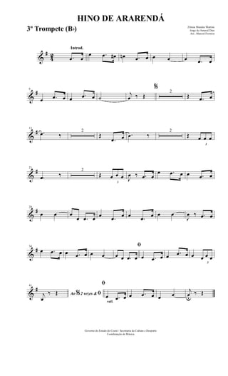 &
#
42
Introd.
.œ œ
œ .œ œ# œn .œ œ œ œ œ .œ œ
&
#6
œ .œ œ œ .œ œ ˙
j
œ ‰ Œ
%
2
Œ .œ œ
&
#13
.œ ‰
2
Œ
.œ œ .œ ‰
2
Œ
3
œ œ œ
&
#21
.œ ‰
2
Œ
3
œ œ œ J
œ ‰ .œ œ
œ .œ œ œ .œ œ
&
#28
œ œ œ
œ .œ œ œ
.œ œ œ
.œ œ œ œ
J
œ ‰ .œ œ
&
#34
œ .œ œ œ .œ œ œ œ
ﬁ
œ œ .œ œ œ .œ œ œ .œ œ œ
3
œ œ œ
&
#41
Ao 2 vezes &% ﬁj
œ
‰ Œ
rall.
ﬁ
œ .œ œ œ .œ œ œ œ
j
œu
‰ Œ
HINO DE ARARENDÁ
Zilmar Mendes Martins
Jorge do Amaral Dias
Arr.: Manoel Ferreira
Governo do Estado do Ceará - Secretaria da Cultura e Desporto
Coordenação de Música
3º Trompete (Bb)
 
