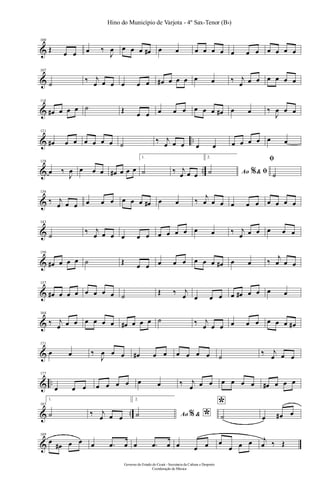 &
100
Œ œ œ œ ‰
J
œ œ œ œ œ# œ œ œ œ œ œ œ œ œ œ œ œ œ
&
107
˙ ‰ j
œ œ œ œ œ œ œ# œ œ œ œ œ ‰ j
œ œ œ œ œ œ œ
&
114
œ# œ œ œ ˙ Œ œ œ œ œ œ œ œ œ œ# œ œ ‰
J
œ œ œ
& ..
121
œ# œ œ œ œ œ œ ˙ ‰ j
œ œ œ œ œ œ œ œ œ œ œ
& ..
128
œ ‰
J
œ œ œ œ œ# œ œ œ
1.
˙ ‰ j
œ œ œ
2.
Ao &% ﬁ˙
ﬁ
˙
&
136
‰ j
œ œ œ œ œ œ œ œ œ œ# œ œ ‰
j
œ œ œ œ œ œ œ œ œ œ
&
143
˙ ‰ j
œ œ œ œ œ œ œ œ œ œ œ œ ‰ j
œ œ œ œ œ œ
&
150
œ# œ œ œ ˙ Œ œ œ œ œ œ œ œ œ œ# œ œ ‰
j
œ œ œ
&
157
œ# œ œ œ œ œ œ œ ˙ Œ ‰ j
œ œ œ œ œ œ# œ œ œ œ
&
164
‰ j
œ œ œ œ œ œ œ œ# œ œ œ ˙ ‰ j
œ œ œ œ œ œ œ œ œ œ#
&
171
œ œ ‰
J
œ œ œ œ# œ œ œ œ œ œ ˙ ‰ j
œ œ œ
& ..
177
œ œ œ œ œ œ œ œ œ ‰ j
œ œ œ œ œ œ œ œ# œ œ œ
& ..
183
1.
˙ ‰ j
œ œ œ
2.
Ao & *%˙
*
˙ œ œ# œ
&
189
œ
œ# œ œ œ .œ œ œ .œ œ œ œ œ œ
œ œ œ j
œ ‰ Œ
Governo do Estado do Ceará - Secretaria da Cultura e Desporto
Coordenação de Música
Hino do Município de Varjota - 4º Sax-Tenor (Bb)
 
