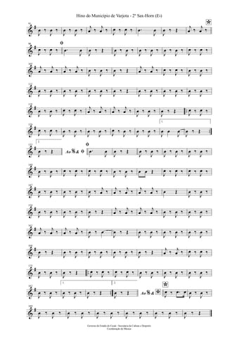 &
#91
J
œ ‰
J
œ ‰
J
œ ‰
J
œ ‰ j
œ ‰ j
œ ‰
J
œ ‰
J
œ ‰ .œ
J
œ
J
œ ‰ Œ
*j
œ ‰ j
œ ‰
&
#98 ﬁ
J
œ ‰
J
œ ‰ .œ
J
œ
J
œ ‰ Œ
J
œ ‰
J
œ ‰
J
œ ‰
J
œ ‰
J
œ ‰
J
œ ‰
J
œ ‰
J
œ ‰
&
#105
j
œ ‰ j
œ ‰ j
œ ‰ j
œ ‰
J
œ ‰
J
œ ‰
J
œ ‰ Œ j
œ ‰ j
œ ‰
J
œ ‰
J
œ ‰
J
œ ‰
J
œ ‰
&
#112
J
œ ‰
J
œ ‰
J
œ ‰
J
œ ‰
J
œ ‰
J
œ ‰
J
œ ‰ Œ
J
œ ‰
J
œ ‰
J
œ ‰
J
œ ‰
J
œ ‰
J
œ ‰
&
# ..
119
J
œ ‰
J
œ ‰ J
œ ‰ J
œ ‰
j
œ ‰
j
œ ‰
j
œ ‰
j
œ ‰
J
œ ‰
J
œ ‰
J
œ ‰ Œ J
œ ‰ J
œ ‰
&
# ..
126
J
œ ‰ J
œ ‰
J
œ ‰
J
œ ‰
J
œ ‰
J
œ ‰ J
œ ‰
J
œ ‰
J
œ ‰
J
œ ‰
1.
J
œ œ
J
œ
J
œ ‰ Œ
&
#133
2.
Ao &% ﬁJ
œ ‰ Œ
ﬁ
.œ
J
œ
J
œ ‰ Œ
J
œ ‰
J
œ ‰
J
œ ‰
J
œ ‰
J
œ ‰
J
œ ‰
&
#140
J
œ ‰
J
œ ‰ J
œ ‰ J
œ ‰ J
œ ‰ J
œ ‰
J
œ ‰
J
œ ‰ œ œ Œ J
œ ‰ J
œ ‰ J
œ ‰ J
œ ‰
&
#147
J
œ ‰
J
œ ‰
J
œ ‰
J
œ ‰
J
œ ‰ j
œ ‰ j
œ ‰ j
œ ‰ j
œ ‰ j
œ ‰ œ Œ
J
œ ‰
J
œ ‰
&
#154
J
œ ‰
J
œ ‰
J
œ ‰
J
œ ‰
J
œ ‰ Œ j
œ ‰ j
œ ‰ j
œ ‰ j
œ ‰
J
œ ‰
J
œ ‰
J
œ ‰
J
œ ‰
&
#161
j
œ ‰ j
œ ‰ j
œ ‰ j
œ ‰
J
œ ‰ œ
J
œ ‰ Œ
J
œ ‰
J
œ ‰
J
œ ‰
J
œ ‰
J
œ ‰
J
œ ‰
&
#168
J
œ ‰ Œ
J
œ ‰
J
œ ‰
J
œ ‰
J
œ ‰
J
œ ‰
J
œ ‰
J
œ ‰ Œ j
œ ‰ j
œ ‰
J
œ ‰
J
œ ‰
&
# ..
175
J
œ ‰
J
œ ‰
J
œ ‰ Œ J
œ ‰ J
œ ‰ J
œ ‰ J
œ ‰
J
œ ‰
J
œ ‰
J
œ ‰
J
œ ‰
J
œ ‰
J
œ ‰
&
# ..
182
J
œ ‰
J
œ ‰
1.
J
œ ‰
J
œ ‰
J
œ ‰ Œ
2.
Ao & *%J
œ ‰ Œ
*
J
œ ‰ .œ œ
J
œ ‰
J
œ ‰
&
#189
J
œ ‰
J
œ ‰
J
œ ‰
J
œ ‰
J
œ ‰
J
œ ‰
J
œ ‰
J
œ ‰
J
œ ‰
J
œ ‰
J
œ ‰ Œ
Governo do Estado do Ceará - Secretaria da Cultura e Desporto
Coordenação de Música
Hino do Município de Varjota - 2º Sax-Horn (Eb)
 