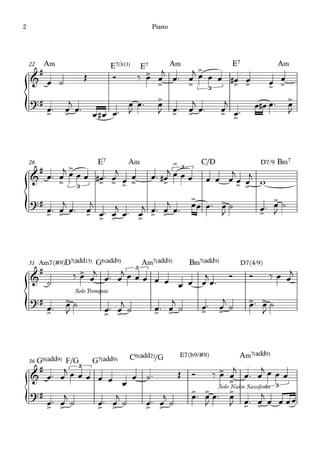 22
26
31
36
A‹ E7(b13) E7 A‹
3
E7 A‹
3
E7 A‹
3
C/D D7/9 B‹7
Am7(#9)
Solo Trompete
D7(„ˆˆ13) G6(„ˆˆ9)
3
A‹7(„ˆˆ9) B‹7(„ˆˆ9) D7(4/9)
G6(„ˆˆ9) F/G
3
G7(„ˆˆ9) C6(„ˆˆ2)/G E7(b9/#9)
Solo Naioe Saxofones
A‹7(„ˆˆ9)
3
Piano2
 