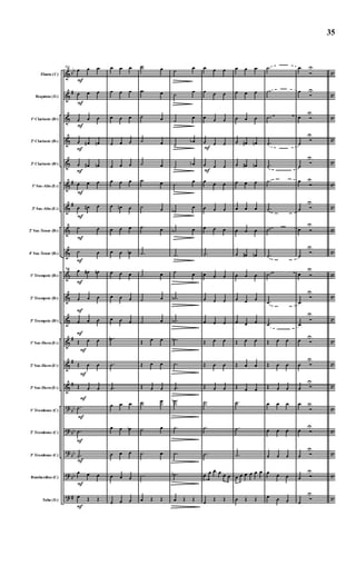&
&
&
&
&
&
&
&
&
&
&
&
&
&
&
?
?
?
?
?
bb
#
#
#
#
#
#
bb
bb
bb
bb
#
c
c
c
c
c
c
c
c
c
c
c
c
c
c
c
c
c
c
c
c
Flauta (C)
Requinta (Eb)
1º Clarinete (Bb)
2º Clarinete (Bb)
3º Clarinete (Bb)
1º Sax-Alto (Eb)
3º Sax-Alto (Eb)
2º Sax-Tenor (Bb)
4º Sax-Tenor (Bb)
1º Trompete (Bb)
2º Trompete (Bb)
3º Trompete (Bb)
1º Sax-Horn (Eb)
2º Sax-Horn (Eb)
3º Sax-Horn (Eb)
1º Trombone (C)
2º Trombone (C)
3º Trombone (C)
Bombardino (C)
Tuba (Eb)
264
F
œ œ œ
F
œ œ œ
F
œ œ œ
F
œ œ# œn
F
œ œ# œn
F
œ œ œ
F
œ œ# œ
F
˙ œ
F
˙ œ
264
F
œ œ# œn
F
œ œ œ
F
œ œ œ
Œ
F
œ œ
Œ
F
œ œ
Œ
F
œ œ
F
.˙
F
.˙
F
.˙
F
œ œ œ
F
œ Œ Œ
œ œ œ
œ œ œ
œ œ œ
œ œ œ
œ œ œ
œ œ œ
œ œn œ
œ œ œ
œ œ œb
œ œ œ
œ œ œ
œ œ œ
.˙n
.˙
.˙
œ œ œ
œ œ œb
œ œ œ
œ œ œ
œ œ œ
˙ œ
˙ œ
˙ œ
˙ œ
˙ œ
˙ œ
˙ œ
˙ œ
.˙
˙ œ
˙ œ
˙ œ
Œ œ œ
Œ œ œ
Œ œ œ
˙ œ
˙ œ
˙ œ
.˙
œ Œ Œ
˙ œ
˙
œ
˙
œ
˙
œb
˙
œb
˙
œ
˙b
œ
˙b œ
.˙
˙ œ
.˙b
.˙b
.˙b
.˙
.˙
.˙b
.˙
.˙
.˙b
œ Œ Œ
œ œ œ
œ œ œ
œ œ œ
F
œ œ œ
F
œ œ œ
œ œ œ
œ œ œ
œ œ œ
.˙
œ œ œ
œ œ œ
œ œ œ
Œ œ œ
Œ œ œ
Œ œ œ
.˙
.˙
.˙
œ œ œ œ œ œ
œ
Œ Œ
œ œ œ
œ œ œ
œ œ œ
œ œ# œn
œ œ# œn
œ œ œ
œ œ œ
œ œ œ
œ œ# œn
œ œ œ
œ œ œ
œ œ œ
Œ œ œ
Œ œ œ
Œ œ œ
.˙
.˙
.˙
œ œ œ œ œ œ
œ Œ Œ
.˙
.˙
.˙
.˙
.˙
.˙
.˙
.˙
.˙
.˙
.˙
.˙
Œ œ œ
Œ œ œ
Œ œ œ
œ œ œ
œ œ œ
œ œ œ
œ œ œ
œ œ œ
œ
Ó
U
œ
Ó
U
œ Ó
U
œ
Ó
U
œ
Ó
U
œ
Ó
U
œ Ó
U
œ Ó
U
œ
Ó
U
œ Ó
U
œ
Ó
U
œ
Ó
U
œ Ó
U
œ Ó
U
œ Ó
U
œ
Ó
U
œ Ó
U
œ Ó
U
œ Ó
U
œ
Ó
U
35
 