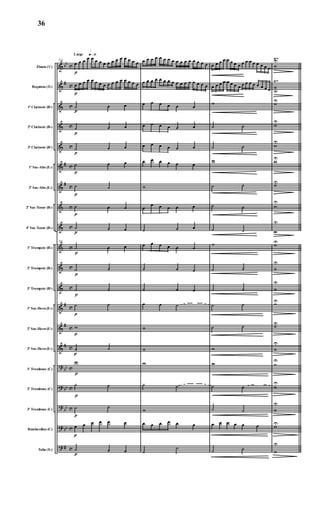 &
&
&
&
&
&
&
&
&
&
&
&
&
&
&
?
?
?
?
?
bb
#
#
#
#
#
#
bb
bb
bb
bb
#
c
c
c
c
c
c
c
c
c
c
c
c
c
c
c
c
c
c
c
c
Flauta (C)
Requinta (Eb)
1º Clarinete (Bb)
2º Clarinete (Bb)
3º Clarinete (Bb)
1º Sax-Alto (Eb)
3º Sax-Alto (Eb)
2º Sax-Tenor (Bb)
4º Sax-Tenor (Bb)
1º Trompete (Bb)
2º Trompete (Bb)
3º Trompete (Bb)
1º Sax-Horn (Eb)
2º Sax-Horn (Eb)
3º Sax-Horn (Eb)
1º Trombone (C)
2º Trombone (C)
3º Trombone (C)
Bombardino (C)
Tuba (Eb)
Ÿ~
Ÿ~
Largo q»∞º
272
p
œ œ œ œ œ œ œ œ œ œ œ œ œ œ œ œ
p
œ œ œ œ œ œ œ œ œ œ œ œ œ œ œ œ
p
˙ œ œ
p
˙ œ œ
p
˙ œ œ
p
˙ œ œ
p
˙ ˙
p
˙ œ œ
p
˙ œ œ
272
p
˙ œ œ
p
˙ ˙
p
˙ ˙
p
˙ ˙
p
w
p
˙ ˙
p
w
p
˙ ˙
p
˙ ˙
p
œ œ œ œ œ œ
p
˙ œ œ
œ œ œ œ œ œ œ œ œ œ œ œ œ œ œ œ
œ œ œ œ œ œ œ œ œ œ œ œ œ œ œ œ
œ œ œ œ œ œ
œ œ œ œ œ œ
œ œ œ œ œ œ
œ œ œ œ œ œ
w
œ
œ œ œ œ œ
˙ œ œ
œ œ œ œ œ œ
˙ œ œ
˙ œ œ
œ œ ˙
w
w
w
˙ ˙
w
œ œ œ œ œ œ
˙
˙
œ œ œ œ œ œ œ œ œ œ œ œ œ œ œ œ
œ œ œ œ œ œ œ œ œ œ œ œ œ œ œ œ
w
˙ ˙
˙ ˙
w
˙ ˙
˙ ˙
˙ ˙
w
˙ ˙
˙ ˙
˙ ˙
˙ ˙
w
w
˙ ˙
˙ ˙
œ œ œ œ œ œ
˙ ˙
w
U
wu
wU
w
U
wU
wU
wU
w
U
w
U
wU
w
U
w
U
wU
wU
w
U
w
U
w
U
w
U
wU
w
U
36
 