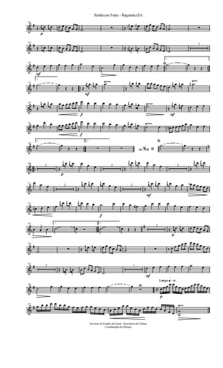 &
#145
Œ j
œ#
p
œ j
œ œ œ œ œ œ œ œ .˙ ∑ Œ
j
œ# œ j
œ œ œ œ œ œ œ œ .˙ ∑
&
#153
Œ j
œ œ j
œ œ œ œ œ œ œ œ .˙
∑ Œ j
œ# œ j
œ œ œ œ œ œ œ œ .˙
7
&
# ..
167
F
œ œ œ œ œ œ ˙ œ ˙
œ œ œ œ ﬁœ œ œ
1.
.˙ œ
Œ Œ
&
# ..
Ÿ~~Ÿ~~~175
2.
.˙ œ
Œ Œ Œ
j
œ#
F
œ j
œ œ .˙
Œ
j
œ œ j
œ œ œ œ œ œ œ œ œ
j
œ œ j
œ œ j
œ .˙
&
# Ÿ~~~183
Œ
j
œ œ j
œ œ œ œ œ œ œ œ
f
œ œ œ œ œ œ œ j
œ œ j
œ œ .˙ Œ
j
œ
F
œ j
œ œ œ œ œ
&
# Ÿ~~~191
œ
œ œ œ œ œ œ œ œ
f
œ œ œ œ œ œ œ j
œ œ j
œ œ ˙ œ œ# œ œ œ œ œ œ œ œ
&
# ..
n199
1.
.˙ œ
Œ Œ
2.
∑ Ao &% ﬁ∑
ﬁ
.˙ œ
Œ Œ
& ..
206
2
Œ
j
œ
p
œ j
œ œ œ œ œ 2
Œ
j
œ œ j
œ œ œ œ œ 2
Œ
j
œ œ j
œ œ
&
217 œ œ œ 2
Œ
j
œ œ j
œ œ j
œ œ œ œ 2
Œ
j
œ
F
œ j
œ œ j
œ œ œ œ œb œ œ œ œ œ
&
227
œ# œ œ œ
j
œ œ j
œ œ j
œ œ œ œ
f
˙ œ œ œ œ# œ œ œ œ œ œ œ œ œ
& ..
#235
œ œ œ
1.
.˙ œ Ó
2.
.˙ œ Œ Œ
2
Œ j
œ
p
œ j
œ œ œ œ œ œ œ œ
&
#244
.˙ ∑ Œ
j
œ œ j
œ œ œ œ œ œ œ œ .˙ ∑ ‰ J
œ œ œ œ œ œ œ œ œ œ œ
&
#252
2
Œ j
œ œ j
œ œ œ œ œ œ œ œ .˙
7
F
œ œ œ œ œ œ ˙ œ
&
# c
267
˙ œ œ œ œ œ œ œ .˙ œ
Ó
U
Largo q»∞º
p
œ œ œ œ œ œ œ œ œ œ œ œ œ œ œ œ
&
# Ÿ~~273
œ œ œ œ œ œ œ œ œ œ œ œ œ œ œ œ œ œ œ œ œ œ œ œ œ œ œ œ œ œ œ œ wu
Sertãoem Festa - Requinta (Eb)
Governo doEstado doCeará - Secretaria da Cultura
Coordenaçãode Música
 