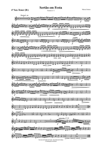 & C
Presto q»™ºº
4
Œ
F
œ œ œ œ œ œ œ# œ# œ œ œn œn œ œ œ œ# œ œ œ œ œ œ œ# œ œ œ œn œ œ œb
f
˙ œ œ œ œ
&
10
œ>
œ œ>
œ œ œ œ œ ˙ œ œ œ œ œ>
œ œ>
œ œ œ œ œ
F
œ œ œ œ œ œ
œ
œ
œ
œ œ œ œ œ
œ œ œ œ œ œ œ œ œ œ
&
17
œ
œ
œ
œ
œ
œ
œ
œ
œ
œ
œ
œ
œ
œ
œ
œ
œ œ œ œ œ œ œ œ œ
f
œ œ œ œ œ œ œ œ œ œ œ# œ œ œn œ œ œ œ œ œ
&
24
œ œ œ œ œ# œ œ
F
˙n ˙ ˙ œ œ œ œb ˙n ˙ ˙ œ œ œ œb ˙
f
œ œ œ œ œ>
œ œ>
œ œ œ œ œ
&
31
˙ œ œ œ œ œ>
œ œ>
œ œ œ œ œ œ œ
œ
œ
œ
œ
œ
œ
œ
œ
œ
œ
œ
œ
œ œ œ œ œ œ œ œ œ œ œ
œ
œ
œ
œ
œ
œ
œ
&
38
œ
œ
œ
œ œ œ œ œ
œ œ œ œ œ œ œ œ œ
œ œ œ œ œ œ œ œ œ œ œ œ œ œ œ œ œ œ œ
&
46
œ œ œ œ œ
Œ œ Œ
œ œ œ œ œ œ œ œ
œ œ œ œ œ œ œ œ ˙ Ó
p
˙ ˙
&
54
˙ Ó ˙ ˙ ˙
Ó ˙ ˙ œ
f
œ œ œ œ œ œ œ œ œ œ œ œ œ œ ˙ ˙
p
˙ ˙
&
62
œ œ œ œ œ œ œ œ œ œ œ œ œ œ œ ˙ œ œ ˙ ˙ ˙ œ œ œ œ œ œ œ œ œ œ
f
œ œ œ œ œ œ
&
69
œ>
œ œ>
œ œ œ œ œ ˙ œ œ œ œ œ>
œ œ>
œ œ œ œ œ œ œ œ œ œ œ œ œ œ œ œ œ# œ œ ˙n ˙ ˙ ˙
&
76
f
œ œ œ œ œ œ œ œ œ œ œ œ# œ œ œn
œ œ œ œ œ œ œ œ œ œ œ œ œ œ œb œ œ œ œ ˙ ˙ ˙ ˙
&
83
œn œ œ œ œ œ œ œ ˙ ˙ ˙ ˙ ˙
˙ ˙ ˙
˙ ˙ ˙ ˙ ˙
˙
& c
91
˙ ˙
œ œ œ œ œ œ œ œ œ œ œ œ œ Œ œ Œ œ Œ .œ
j
œ w
U
& c
Largoq»∞º98
p
˙ œ œ w ˙ ˙ ˙
Ó w
˙
œ œ ˙ œ œ# ˙ Ó ˙ ˙
&
107
˙
œ œ ˙# ˙
˙
Ó
17
Andantino q»¡ºº
f
œ œ œœ œœ œœ œ Œ
œ œ œ œœ œ œ œœ œ œ œ
&
129
f
œ œ œ œ œ œ œ œ œ# œ œ œn œ œ œ œ œ œ œ
œ œ œ œ œœ œœœœœœ œ
œ œ œ œœœœœœœ œ œ œ œ œ
& 4
3
134
œ
œ œ œ œ œ œ œ œ œ œ œ œ
œ œ œ œ œ œ œ œ œ œ œ œ œ œ
œ ˙b ˙ w
U
Governo doEstado doCeará - Secretaria da Cultura
Coordenaçãode Música
Sertão em Festa Márcio Dantas
Fantasia nº 24º Sax-Tenor (Bb)
 
