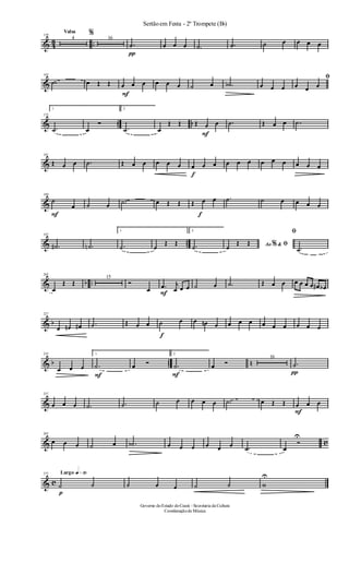 & 43 ..
Valsa
139
4
%
16
π
.˙ œ œ œ .˙ .˙ ˙ œ œ œ œ
&
165
.˙ œ Œ Œ
F
œ œ œ œ œ œ ˙ œ .˙b œ œ œ
ﬁ
œ œ œ
& .. ..
173
1.
.˙ œ
Ó
2.
.˙ œ
Œ Œ Œ
F
œ œ .˙ Œ œ œ .˙
&
181
Œ œ œ .˙ Œ œ œ œ œ œ
f
œ œ œ œ œ œ œ œ œ œ œ œ
&
189
F
˙
œ ˙ œ .˙ œ Œ Œ Œ
f
œ œ .˙ ˙ œ œ œ œ
& ..
197
.˙# .˙n
1.
.˙ œ
Œ Œ
2.
.˙ Ao &% ﬁœ
Œ Œ
ﬁ
.˙
& b ..
205
œ
Œ Œ
15
Ó
œ F
.œ j
œ œ œ ˙ œ .˙ Œ œ œ œ œ œ œ œ# œb
& b
227
œ œn œ# .˙ Œ œ œ
f
˙ œ œ œn œ œ œ œ œ œ œ œ œ œ
& b .. n
235
œ œ œ
1.
F
.˙ œ Ó
2.
F
.˙ œ Ó
16
π
.˙
&
257
œ œ œ .˙ .˙ ˙ œ œ œ œ .˙ œ Œ Œ
F
œ œ œ
& c
265
œ œ œ ˙ œ .˙b œ œ œ œ œ œ .˙ œ
Ó
U
& c
Largo q»∞º272
p
˙ ˙ ˙ œ œ ˙ ˙ w
U
Sertãoem Festa - 2º Trompete (Bb)
Governo doEstado doCeará - Secretaria da Cultura
Coordenaçãode Música
 