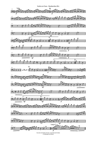 ? 43 ..
Valsa
139
‰
p
J
œ œ œ œ œ ‰ J
œ œ œ œ œ ‰ J
œ œ œ œ œ ‰ J
œ œ œ œ œ
%
‰
p
J
œ œ œ œ œ ‰ J
œ œ œ œ œ ‰ J
œ œ œ œ œ œ œ œ œ œ œ
?
147
‰ J
œ œ œ œ œ ‰ J
œ œ œ œ œ ‰ J
œ œ œ œ œ œ œ œ œ œ œ œ ‰ J
œ œ œ œ œ œ œ œ œ œ œ œ œ œ œ œ œ œ
?
155
∑ œ œ œ œ œ œ œ œ œ œ œ œ œ œ œ .˙ .˙ œ œ œ œ œ œ œ œ œ œ œ œ
?
163
.˙ œ œ œ œ œ œ œ œ œ œ œ œ œ œ œ
F
œ œ œ œ œ œ
.˙ .˙b
? .. ..
171
œ œ œ œ œ œ
ﬁ
œ œ œ œ œ œ 1.
œ œ œ œ Œ Œ
2.
œ œ œ œ Œ Œ
F
œ œ œ .˙
?
179
œ œ œ .˙
œ œ œ .˙ œ œ œ œ œ œ œb œ œ
f
.˙ .˙b
?
187
˙ œn œ œ œ
F
.˙ œ œ œ œ œ œ œ œ œ œb œ œ
f
.˙ .˙b
? ..
195
œ œ œ œ œ œ œ œ# œ œ œ œ
1.
œ œ œ œ Œ Œ
2.
œ œ œ
? b ..
202
Ao &% ﬁœ Œ Œ
ﬁœ œ œ œ Œ Œ
p
‰ J
œ œ œ œ œ .˙ ‰ J
œ œ œ œ œ .˙ ‰
j
œ œ œœœ
?
b
211
œ œ œ œ œ œ œ œ œ œ œ œ œ œ œ œ œ œ œ
œ œ œ œ œ .˙ ‰ J
œ œ œ œ œ œ œ œ œ œ œ œ œ œ œ œ œ
?
b
219 œ œ œ œ œ œ œ œ œ œ œ œ œ œ œ œ œ œ
F
œ
œ œ œ œ œ .˙ ‰ J
œ œ œ œ œ œ œb œ œ œb œ
?
b
227
œ# œ œ œ
œ œ œ œ œ œ œ œ œ œ œ
f
.˙ .˙b œn œ œ œ œ œ œ œ œ
? b .. n
235
œ œ œ
1.
F
œ
œ œ œ Œ Œ
2.
F
œ
œ œ œ Œ Œ
p
‰ J
œ œ œ œ œ ‰ J
œ œ œ œ œ ‰ J
œ œ œ œ œ
?
243 œ œ œ œ œ œ ‰ J
œ œ œ œ œ ‰ J
œ œ œ œ œ ‰ J
œ œ œ œ œ œ œ œ œ œ œ œ ‰ J
œ œ œ œ œ œ œ œ œ œ œ œ
?
251
œ œ œ œ œ œ ∑ œ œ œ œ œ œ œ œ œ œ œ œ œ œ œ .˙ .˙ œ œ œ œ œ œ
?
259 œ œ œ œ œ œ .˙ œ œ œ œ œ œ œ œ œ œ œ œ œ œ œ
F
œ œ œ œ œ œ
.˙
? c
267
.˙b œ œ œ œœ œ œ œœ œœ œ œ œ œ œ Ó
U
Largo q»∞º
p
œœ œ œ œ œ œ œ œ œ œ œ œ œ œ œ œ œ wU
Sertãoem Festa - Bombardino (Bb)
Governo doEstado doCeará - Secretaria da Cultura
Coordenaçãode Música
 