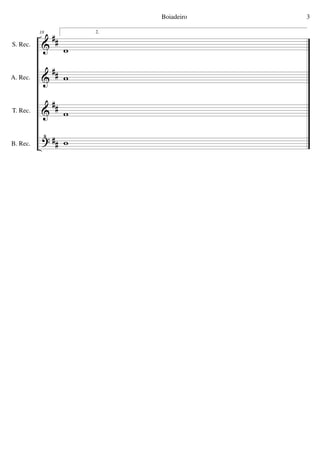 &
&
&
Ê
##
##
##
##
S. Rec.
A. Rec.
T. Rec.
B. Rec.
18 2.
w
w
w
w
3Boiadeiro