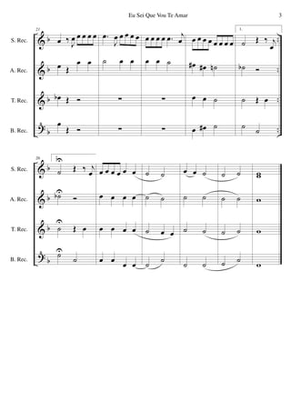 &
&
&
Ê
b
b
b
b
..
..
..
..
S. Rec.
A. Rec.
T. Rec.
B. Rec.
21
œ ‰ J
œ œ œ œ œ
œ Œ
œ œ
œb Œ Ó
œ
Œ Ó
.œ
J
œ œ œ œ œ
˙ œ œ
∑
∑
œ œ œ œ .œ j
œ
œ œ ˙
∑
∑
œ œ œ œ œ œ œ œ
œ# œ# ˙n
œ œ ˙
œ œ# ˙
1.
˙ Œ ‰ j
œ
˙b Ó
˙ Œ œ
˙
˙
&
&
&
Ê
b
b
b
b
S. Rec.
A. Rec.
T. Rec.
B. Rec.
26 2.
˙
U
Œ ‰ j
œ
˙bU
Ó
˙
U
Œ œ
˙U
˙
œ œ œ œ œ œ
œ œ œ œ
œ œ œ œ
œ œ œ œ
˙ ˙
˙ ˙
˙ œ œ
˙ ˙
œ œ ˙
˙ ˙
˙ ˙
˙ ˙
˙ ˙
˙ ˙
˙ ˙
˙ ˙
ww
w
w
w
3Eu Sei Que Vou Te Amar
 
