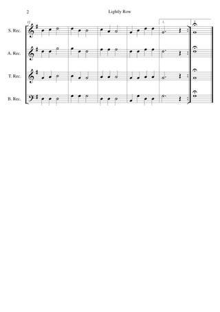&
&
&
?
#
#
#
#
..
..
..
..
S. Rec.
A. Rec.
T. Rec.
B. Rec.
12
œ œ ˙
œ œ ˙
œ œ ˙
œ œ ˙
œ œ ˙
œ œ ˙
œ œ ˙
œ œ ˙
œ œ ˙
œ œ ˙
œ œ ˙
œ œ ˙
œ œ œ œ
œ œ œ œ
œ œ œ œ
œ
œ œ œ
1.
.˙ Œ
.˙ Œ
.˙ Œ
.˙ Œ
2.
w
U
wU
w
U
wU
2 Lightly Row