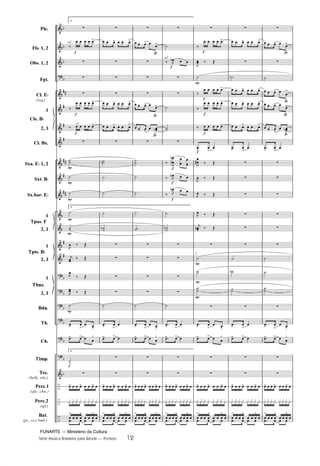 FUNARTE — Ministério da Cultura
Série Música Brasileira para Banda — Ponteio 12
	
	
	

	
	
	
	
	
	
	
	
	
	
	






	
–
–
–
D
D
D
D









D
D
D
D
D
D
D
Pic.
Fls. 1, 2
Obs. 1, 2
Fgt.
Cl. ED
(req.)
1
2, 3
Cl. Bx.
Sxa. ED 1, 2
Sxt. BD
Sx.bar. ED
1
2, 3
1
2, 3
1
2, 3
Bdn.
Tb.
Cb.
Timp.
Tec.
(bells, xilo.)
Perc.1
(afx., chic.)
Perc.2
(tgl.)
Bat.
(pt., cx.e bmb.)
Cls. BD
Tpas. F
Tpts. BD
Tbns.
2
2
2
2
2
a2
G
G
G
2
G
a2
2
z
¤
    !
z
z
z
¤
    !
¤     !
z
ºº
º
º
2
º
ºº
, ¤ Ž
K ¤ Ž
,
¤ Ž
,
 ¤ Ž
º
! 
!
 
W
! !  
@
2
º!
z
!   !   ! 
ƒ ƒP ƒP ƒ ƒ ƒP ƒP ƒ

!
  
!
  
!
   
z
  !   !
z
z
z
  !   !
  !   !
z
ººO
º
º
º
ººD
z
z
z
z
º
! 
!

! ! 
z
z
!   !   ! 
ƒ ƒP ƒP ƒ ƒ ƒP ƒP ƒ

!
  
!
  
!
   
ª
ª
ª
z
  ! 
!
z
z
z
  ! 
!
  !
 O!
z
ºº
º
º
º
ºº
z
z
z
z
º
! 
!
 
W
! !  
@
z
z
!   !   ! 
ƒ ƒP ƒP ƒ ƒ ƒP ƒP ƒ

!
  
!
  
!
   
G
G
G
a2
G
z
º
¤ ,D  
z
z
º
ºº
z
¤ ,

O
O 



¤ ,O  
¤ ,
O  
º
ººD
z
z
z
z
º
! 
!

! ! 
z
z
!   !   ! 
ƒ ƒP ƒP ƒ ƒ ƒP ƒP ƒ

!
  
!
  
!
   
2
2
2
G
G
G
G
G
2.
2
z
¤
    !
,
 ¤ Ž
º
¤
    !
¤
    !
¤     !
! !

,



¤ Ž
, ¤ Ž
,
¤ Ž
,

¤ Ž
KO

¤ Ž
z
º
º
ºº
z
! 
!
 
W
! !
 
@
z
z
!   !   ! 
ƒ ƒP ƒP ƒ ƒ ƒP ƒP ƒ

!
  
!
  
!
   
z
  !   !
z
ºD
  !   !
  !   !
  !   !
! !

z
z
z
z
z
z
º
ºD
ºº
z
! 
!

! ! 
z
z
!   !   ! 
ƒ ƒP ƒP ƒ ƒ ƒP ƒP ƒ

!
  
!
  
!
   
ª
ª
ª
ª
z
  ! 
!
z
º
  ! 

!
  ! 
!
  !
 O!
! !

z
z
z
z
z
z
º
º
ºº
z
! 
!
 
W
! !  
@
z
z
!   !   ! 
ƒ ƒP ƒP ƒ ƒ ƒP ƒP ƒ

!
  
!
  
!
   
12
PONTEIO PARTITURA 6.0.qxd 5/7/08 5:31 AM Page 12
 