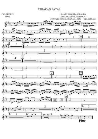 ==============================&
## 24 ÈÈÈÈ
ÈÈÈÈÏ. Ï Ï_ÈÈÈÈ ÈÈÈÈ
Ï_
ÏÈÈÈÈ
ÈÈÈÈ
ÈÈÈÈ
ÈÈÈÈ
Ï Ï ÏÈÈÈÈ
ÈÈÈÈ
ÈÈÈÈ
ÈÈÈÈÏ Ï ÏÏ ÅÇÇÇÇÇ
ÇÇÇÇÇ ÇÇÇÇ
ö ö ö
Ï_ÈÈÈÈ ÈÈÈÈ
ÈÈÈÈ
ÈÈÈÈ
Ï_ Ï_Ï_
ÈÈÈÈ
ÈÈÈÈ
ÈÈÈÈ
ÈÈÈÈ
Ï Ï Ï ÏÏÈÈÈÈ
ÈÈÈÈ
ÈÈÈÈ
ÈÈÈÈÏ ÏÏ
ÅÏÈÈÈÈ
ÈÈÈÈÈ
ÈÈÈÈÈ
Ï Ï_ÈÈÈÈ ÈÈÈÈ
ÈÈÈÈ
ÈÈÈÈ
Ï_Ï_ Ï_Ï_
ÈÈÈÈ
ÈÈÈÈ
ÈÈÈÈ
ÈÈÈÈ
Ï Ï Ï ÏÈÈÈÈ
ÈÈÈÈ
ÈÈÈÈ
ÈÈÈÈÏ Ï Ï Ï
ll ll ll ll ll ll
===============================&
## ÅöÇÇÇÇÇ
ÇÇÇÇÇ ÇÇÇÇ
ö ö ÏÈÈÈÈÈ
ÈÈÈÈ
ÈÈÈÈ
ÈÈÈÈ
Ï ÏÏ ÈÈÈÈÈÈ
ÈÈÈÈÈ
ÈÈÈÈ
ÈÈÈÈ
Ï Ï Ï Ï öÇÇÇÇÇÇÇÇÇ ÇÇÇÇ
ÇÇÇÇÇ
ö ö ö öÇÇÇÇÇ
ÇÇÇÇ
ÇÇÇÇ
ÇÇÇÇÇö ö ö öÇÇÇÇ ÇÇÇ
ÇÇÇÇÇ
ÇÇÇÇ
ö ö ö ÈÈÈÈ
ÈÈÈÈÈ
ÈÈÈÈÈÈ
ÈÈÈÈÈÈÏ Ï ÏÏ
ÅÏÈÈÈÈ
ÈÈÈÈÈ
ÈÈÈÈÈÈ
Ï Ï ÈÈÈÈÈ
ÈÈÈÈ
ÈÈÈÈ
ÈÈÈÈ
Ï_ Ï_ ÏÏ Ï_ÈÈÈÈ ÈÈÈ
ÈÈÈÈÈ
ÈÈÈÈ
Ï Ï_ Ï ÇÇÇÇ
ÇÇÇÇÇ
ÇÇÇÇÇ
ÇÇÇÇÇö ö ööll ll ll ll ll ll
===============================&
##
A
ÅöÇÇÇÇÇÇ
ÇÇÇÇÇ ÇÇÇÇ
ö ö ÈÈÈÈÈ
ÈÈÈÈ
ÈÈÈÈ
ÈÈÈÈ
Ï_ Ï_ ÏÏ Ï_ÈÈÈÈÈÈÈÈ
ÈÈÈÈ
ÈÈÈÈÈ
ÈÈÈÈÈÈÈÈ
Ï Ï
Ï_ ÈÈÈÈÈÈÈ ÈÈÈÈ
ÈÈÈÈÈ
ÈÈÈÈÈÈÈ
Ï
Ï ÏÏ ÏÈÈÈÈÈÈÈ
ÈÈÈÈ
ÈÈÈÈÈ
ÈÈÈÈÈÈÈ
Ï Ï Ï ÈÈÈÈÈÈ
ÈÈÈÈ
ÈÈÈÈÈ
ÈÈÈÈÈÈ
Ï Ï ÏÏ ÈÈÈÈ
ÈÈÈÈ
Ï. Ï ä ÏÈÈÈÈ
J 1 8
%
ll ll ll ll ÒÒ{ ll
===============================&
## 7 B
úÈÈÈÈ úÈÈÈÈ
ÏÈÈÈÈ ÏÈÈÈÈ úÇÇÇÇ
öÇÇÇÇ öÇÇÇÇ
ÒÒ ÒÒ ll ll ll ll ll
===============================&
## úÇÇÇÇ
úÇÇÇÇ 2
úÈÈÈÈ
ÏÈÈÈÈ ÏÈÈÈÈ úÇÇÇÇ
ll ll ll ll ll ll
===============================&
## 4 C
1
úÇÇÇÇ
úÇÇÇÇ
úÇÇÇÇ
úÇÇÇÇ
ÒÒ ll ll ll ll ll
===============================&
## úÇÇÇÇ
úÇÇÇÇ
úÇÇÇÇ
úÇÇÇÇ
úÇÇÇÇ
úÇÇÇÇ
ll ll llll ll ll ll
===============================&
## úÇÇÇÇ
úÇÇÇÇ
úÇÇÇÇ
Þ
úÇÇÇÇ
úÇÇÇÇ
D
ÏÈÈÈÈ
ÈÈÈÈ
ÈÈÈÈ
ÈÈÈÈ
Ï Ï Ï ÈÈÈÈ
ÈÈÈÈ
ÈÈÈÈ
ÈÈÈÈÏ Ï Ï Ï
ll ll ÒÒ ll ÒÒ ll
===============================&
## ÅöÇÇÇÇÇ
ÇÇÇÇ ÇÇÇÇ
ö öÈÈÈÈÈ
ÈÈÈÈ
ÈÈÈÈ
ÈÈÈÈ
Ï Ï ÏÏ ÏÈÈÈÈ
ÈÈÈÈ
ÈÈÈÈ
ÈÈÈÈ
Ï Ï Ï ÈÈÈÈ
ÈÈÈÈ
ÈÈÈÈ
ÈÈÈÈÏ Ï Ï_Ï_
ÅÏÈÈÈÈ
ÈÈÈÈÈ
ÈÈÈÈÈ
Ï Ï_ÈÈÈÈÈ
ÈÈÈÈ
ÈÈÈÈ
ÈÈÈÈ
Ï__ Ï__ Ï_Ï_
ÇÇÇÇ
ÇÇÇÇ
ÇÇÇÇ
ÇÇÇÇ
ö ö ö ö ÈÈÈÈ
ÈÈÈÈ
ÈÈÈÈ
ÈÈÈÈÏ Ï ÏÏ ÅöÇÇÇÇÇ
ÇÇÇÇ ÇÇÇÇ
ö ö ÈÈÈÈÈ
ÈÈÈÈÈ
ÈÈÈÈÈ
ÈÈÈÈ
Ï Ï ÏÏ ÈÈÈÈÈ
ÈÈÈÈ
ÈÈÈÈÈ
Ï Ï Ï
Å ÇÇÇÇ
ÇÇÇÇÇö öll ll ll ll ll ll
===============================&
## ÅÏÈÈÈÈ
ÈÈÈÈÈ
ÈÈÈÈ
Ï Ï ÈÈÈÈ ÈÈÈÈ ÈÈÈÈ
ÈÈÈÈ
Ï Ï ÏnÏ öÇÇÇÇ
ÇÇÇÇÇ
ÇÇÇÇÇÇ
ÇÇÇÇ
ö ö ö ÇÇÇÇÇÇ
ÇÇÇÇ ÇÇÇÇ
ÇÇÇÇ
ö ö öö Å
ÇÇÇÇÇÇ
ÇÇÇÇÇ ÇÇÇÇ
ö_ ö ö ÇÇÇÇ
ÇÇÇÇÇ
ÇÇÇÇÇ
ÇÇÇÇ
ö ö öö ÇÇÇÇ
ÇÇÇÇÇ
ÇÇÇÇÇÇ
ÇÇÇÇöö ö__ ö ÇÇÇÇÇÇ
ÇÇÇÇ ÇÇÇÇ
ÇÇÇÇ
ö__ ö öö Å
ö__ÇÇÇÇÇÇ
ÇÇÇÇÇ ÇÇÇÇ
ö ö ÇÇÇÇ
ÇÇÇÇÇ
ÇÇÇÇÇÇ
ÇÇÇÇÇ
ö ö öö ÇÇÇÇ
ÇÇÇÇÇÇÇÇ
ÇÇÇÇÇÇÇ
ÇÇÇÇ
ö
ö__ ö_
ö ÇÇÇÇ
ÇÇÇÇÇÇÇ
ÇÇÇÇÇÇ
ÇÇÇÇ
ö
ö__ ö_
öll ll ll ll ll ll
===============================&
##
ÇÇÇÇ
ÇÇÇÇÇÇÇ
ÇÇÇÇÇÇ
ÇÇÇÇ
ö
ö__ö_ ö ÇÇÇÇ
ÇÇÇÇÇÇ
ÇÇÇÇÇ
ÇÇÇÇ
ö
ö__ ö_ö ö.ÇÇÇÇ
ÇÇÇÇ
ö öÇÇÇÇ
ÇÇÇÇ
ö ÅöÇÇÇÇ ÇÇÇÇ ÇÇÇÇ
ö ö ÇÇÇÇ
ÇÇÇÇ
ÇÇÇÇ
ÇÇÇÇÇö ö öö Þ%
Þ
úÇÇÇÇ
úÇÇÇÇ
ll ll ÓÓ{ ÓÓ ll ll
===============================&
## Å ÏÈÈÈÈ
ÈÈÈÈÈ
Ï ÈÈÈÈ ÈÈÈÈ
Ï_ Ï_
ÏÈÈÈÈ
ÏÈÈÈÈ
ÈÈÈÈ
Ï 2
Å ÏÈÈÈÈ
ÈÈÈÈÈ
Ï ÈÈÈÈ ÈÈÈÈ
Ï_ Ï_
ÏÈÈÈÈ
ÏÈÈÈÈ
ÈÈÈÈ
Ï 2
ÒÒ{ ll ll ll ll ÒÒ ÓÓ{
1.
==============================&
## 1 ÈÈÈÈ ÈÈÈÈ
nÏ__. Ï_ Ï_ÈÈÈÈ
£
ÈÈÈÈ
ÈÈÈÈ
#Ï_. nÏ_ Ï_ÈÈÈÈ
£ ÈÈÈÈ
ÈÈÈÈ
# Ï. nÏ ÈÈÈÈ ÈÈÈÈ
Ï nÏ
Å ÏÈÈÈÈ
J. ÏÈÈÈÈ
J ä
ll
2.
ÓÓ ll ll ÓÓ
Fine
ATRAÇÃO FATAL
1º CLARINETE
XOTE
CANTA ROBERTA MIRANDA
ARR:CARLOS OSCAR PROCAT
CONTATO FONE:0-XX-45-3025-3276 CEL:9977-4001
 