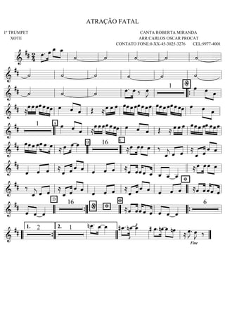 =========================&
## 2
4
ÈÈÈÈ
ÈÈÈÈÏ. Ï Ï_ÈÈÈÈ ÈÈÈÈ
Ï_
úÇÇÇÇ
úÇÇÇÇ
úÇÇÇÇ
úÇÇÇÇ
úÇÇÇÇ
ll ll ll ll ll ll
==========================&
## úÇÇÇÇ
úÇÇÇÇ
úÇÇÇÇ
úÇÇÇÇ
úÇÇÇÇ
%
úÇÇÇÇ
ll ll ll ll ll ll
==========================&
## úÇÇÇÇ
úÇÇÇÇ
úÇÇÇÇ ÈÈÈÈ
ÈÈÈÈ
Ï. Ï ä ÏÈÈÈÈ
J 1 ÏÈÈÈÈ ÏÈÈÈÈ ÈÈÈÏll ll ll ll ÒÒ{ ll
==========================&
## Å
ÏÈÈÈÈ
ÈÈÈÈ
ÈÈÈÈ
Ï ÏÏÈÈÈÈ
ÈÈÈÈ
ÈÈÈÈ
ÈÈÈÈ
Ï ÏÏ ÏÈÈÈÈ ÇÇÇÇ
ÇÇÇÇö ö Î Å
ÈÈÈÈ
ÈÈÈÈ
ÈÈÈÈÏ Ï Ï ÏÈÈÈÈ
ÈÈÈÈ
ÈÈÈÈ
ÈÈÈÈ
Ï Ï ÏÏÈÈÈÈ
ÈÈÈÈ
ÈÈÈÈ
ÈÈÈÈÈ
Ï ÏÏ ÈÈÈÈ
ÈÈÈÈ
ÈÈÈÈ
ÈÈÈÈ
ÏÏ Ï ÏÈÈÈÈ
ÈÈÈÈ
ÈÈÈÈ
ÈÈÈÈ
ÏÏ ÏÏ ÏÈÈÈÈ ÈÈÈÈ ÈÈÈÈ
Ï Ïll ll ll ll ll ll
==========================&
## 1 A ÏÈÈÈÈ öÇÇÇÇ
ÇÇÇÇ
ö Å
ÏÈÈÈÈ
ÈÈÈÈ
ÈÈÈÈ
Ï ÏÏÈÈÈÈ
ÈÈÈÈ
ÈÈÈÈ
ÈÈÈÈ
Ï ÏÏ
C
ÏÈÈÈÈ ÇÇÇ
ÇÇÇÇö ö Î Å ÈÈÈÈ
ÈÈÈÈ
ÈÈÈÈ
Ï Ï Ï ÈÈÈÈ
ÈÈÈÈ
ÈÈÈÈ
ÈÈÈÈ
ÏÏ Ï ÏÈÈÈÈ
ÈÈÈÈ
ÈÈÈÈ
ÈÈÈÈ
Ï ÏÏÏ
ÒÒ ll ll ll ll ll
==========================&
## ÈÈÈÈ
ÈÈÈÈ
ÈÈÈÈ
ÈÈÈÈ
ÏÏ Ï ÏÈÈÈÈ ÈÈÈÈ ÈÈÈÈ
Ï Ï Ï
Å ÈÈÈÈ
ÈÈÈÈÏ Ï ÏÈÈÈÈ
B 16
ÅÏÈÈÈÈ
ÈÈÈÈ
ÏÏÈÈÈÈ ÈÈÈÈ
Ï ä
ö_ÇÇÇÇ
j ÇÇÇÇ ÇÇÇÇ
ö ö Å
ö_ÇÇÇÇ ÇÇÇÇ
ö ÇÇÇÇ
ÇÇÇÇö öll ÒÒ ÒÒ ll ll ll
==========================&
##
öÇÇÇÇ öÇÇÇÇ ÇÇÇÇ
ö Å
öÇÇÇÇ ÇÇÇÇ
ö ÇÇÇÇ
ÇÇÇÇö ö öÇÇÇÇ öÇÇÇÇ ÇÇÇÇ
ö ÅÇÇÇÇ
ÇÇÇÇ
ö öÇÇÇÇ
ÇÇÇÇ
ÇÇÇÇö ö ö_ ÇÇÇÇ
ÇÇÇÇÇ
ö_ ö__ ö__ÇÇÇÇ ÅÏÈÈÈÈ
ÈÈÈÈ
Ï ÏÈÈÈÈ ÈÈÈÈ
Ï
ll ll ll ll llll ll
==========================&
## ä
ö_ÇÇÇÇ
j ÇÇÇÇ ÇÇÇÇ
ö ö Å
ö_ÇÇÇÇ ÇÇÇÇ
ö ÇÇÇÇ
ÇÇÇÇö ö
öÇÇÇÇ öÇÇÇÇ ÇÇÇÇ
ö Å
öÇÇÇÇ ÇÇÇÇ
ö öÇÇÇÇ
ÇÇÇÇ
ö öÇÇÇÇ öÇÇÇÇ ÇÇÇÇ
ö
Þ
ÅÇÇÇÇ
ÇÇÇÇ
ö ö öÇÇÇÇ
ÇÇÇÇ
ÇÇÇÇö öll ll ll ll ÒÒ ll
==========================&
##
öÇÇÇÇ
ÇÇÇÇ
ö öÇÇÇÇ
D
16
Þ
Þ% ÅöÇÇÇÇ
ÇÇÇÇ
ööÇÇÇÇ
ÇÇÇÇ
ÇÇÇÇö ö öÇÇÇÇ
ÇÇÇÇ
ö öÇÇÇÇ
6
ÒÒ ÓÓ{ ÓÓ ll ÒÒ{ ll
=========================&
## 2 1
ÈÈÈÈ ÈÈÈÈ
nÏ__. Ï_ Ï_ÈÈÈÈ
£
ÈÈÈÈ
ÈÈÈÈ
#Ï_. nÏ_ Ï_ÈÈÈÈ
£ ÈÈÈÈ
ÈÈÈÈ
# Ï.nÏ ÈÈÈÈ ÈÈÈÈ
Ï nÏ
Å
ÏÈÈÈÈ
J. ÏÈÈÈÈ
J ä
ÒÒ ÓÓ{
1.
ll
2.
ÓÓ ll ll ÓÓ
Fine
ATRAÇÃO FATAL
1º TRUMPET
XOTE
CANTA ROBERTA MIRANDA
ARR:CARLOS OSCAR PROCAT
CONTATO FONE:0-XX-45-3025-3276 CEL:9977-4001
 