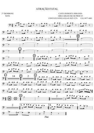 =============================?
24 ÇÇÇÇ ÇÇÇÇ
ö. ö ÈÈÈÈ ÈÈÈÈ
Ï Ï ÈÈÈÈÈ
ÈÈÈÈÈ
Ï. Ï ÏÈÈÈÈ
J ä ÈÈÈÈÈ
ÈÈÈÈÈ
Ï. Ï ÏÈÈÈÈ
J ä
ÈÈÈÈÈ
ÈÈÈÈÈ
Ï_. Ï_ Ï_ÈÈÈÈ
J
ä
ÈÈÈÈÈ
ÈÈÈÈÈ
Ï_. Ï_ Ï_ÈÈÈÈ
J
ä ÈÈÈÈÈ
ÈÈÈÈÈ
Ï. Ï ÏÈÈÈÈ
J ä
ll ll ll ll ll ll
===============================?
ÈÈÈÈÈ
ÈÈÈÈÈ
Ï. Ï ÏÈÈÈÈ
J ä
ÈÈÈÈÈ
ÈÈÈÈÈ
Ï_. Ï_ Ï_ÈÈÈÈ
J
ä ÈÈÈÈÈ
ÈÈÈÈÈ
bÏ. Ï ÏÈÈÈÈ
J ä
ÈÈÈÈÈ
ÈÈÈÈÈ
Ï_. Ï_ Ï_ÈÈÈÈ
J
ä
ÈÈÈÈÈ
ÈÈÈÈÈ
Ï_. Ï_ Ï_ÈÈÈÈ
J
ä
%
ÈÈÈÈÈ
ÈÈÈÈÈ
Ï_. Ï_ Ï_ÈÈÈÈ
J
ä
ll ll ll ll ll ll
===============================?
ÈÈÈÈÈ
ÈÈÈÈÈ
Ï_. Ï_ Ï_ÈÈÈÈ
J
ä ÈÈÈÈÈ
ÈÈÈÈÈ
Ï. Ï ÏÈÈÈÈ
J ä ÈÈÈÈÈ
ÈÈÈÈÈ
Ï. Ï ÏÈÈÈÈ
J ä
ÈÈÈÈÈ
ÈÈÈÈÈ
Ï_. Ï_
ä
Ï_ÈÈÈÈ
J 1 úÈÈÈÈll ll ll ll ÒÒ{ ll
===============================?
úÈÈÈÈ
úÈÈÈÈ
úÈÈÈÈ
úÈÈÈÈ
úÈÈÈÈ úÈÈÈÈll ll ll ll ll ll
===============================?
úÈÈÈÈ
A
úÈÈÈÈ
úÈÈÈÈ
úÈÈÈÈ
úÈÈÈÈ
úÈÈÈÈ
ÒÒ ll ll ll ll ll
===============================?
úÈÈÈÈ úÈÈÈÈ
B
Å
ÈÈÈÈ
ÈÈÈÈ
Ï_ Ï_ Ï_ÈÈÈÈ
ÈÈÈÈ
ÈÈÈÈ
Ï_ Ï_ ÏÈÈÈÈ
ÈÈÈÈ
ÈÈÈÈÈÏ_ Ï__
Å
Ï_ÈÈÈÈ
ÈÈÈÈ
Ï__ Ï__ÈÈÈÈÈ
ÈÈÈÈ
ÈÈÈÈ
Ï__ Ï_ ÏÈÈÈÈ
ÈÈÈÈ
ÈÈÈÈÈÏ_ Ï__
ll ÒÒ ll ll ll ll
===============================? Å
Ï_ÈÈÈÈ
ÈÈÈÈ
Ï_ Ï__ÈÈÈÈÈ
ÈÈÈÈ
ÈÈÈÈ
Ï_ Ï_
ÏÈÈÈÈ
ÏÈÈÈÈ
ÈÈÈÈÈ
Ï_
Å
ÈÈÈÈ
ÈÈÈÈÏ Ï_ ÈÈÈÈÈ
ÈÈÈÈ
ÈÈÈÈ
Ï_ Ï_ Ï ÏÈÈÈÈ
ÏÈÈÈÈ
ÈÈÈÈÈ
Ï_
Å
ÈÈÈÈ
ÈÈÈÈÏ_ Ï_ Ï__ÈÈÈÈÈ
ÈÈÈÈ
ÈÈÈÈ
Ï_ Ï_ ÏÈÈÈÈ
ÈÈÈÈ
ÈÈÈÈÈÏ_ Ï__
ll ll ll ll ll ll
===============================?
C
Å
ÈÈÈÈ
ÈÈÈÈÏ_ Ï__ Ï__ÈÈÈÈÈ
ÈÈÈÈ
ÈÈÈÈ
Ï__ Ï_ ÏÈÈÈÈ
Ï_ÈÈÈÈ
ÈÈÈÈÈ
Ï__
D
Å
ÈÈÈÈ
ÈÈÈÈÏ_ Ï_ ÈÈÈÈ ÈÈÈÈ ÈÈÈÈ
Ï__ Ï_ Ï_ ÏÈÈÈ ÈÈÈ ÈÈÈÏ Ï ÏÈÈÈ ÈÈÈ ÈÈÈÏ Ï Ï.ÈÈÈ ÈÈÈÏ ÏÈÈÈ
ÈÈÈÈÈ ÈÈÈ
Ï
Ï ÏÈÈÈ
ÈÈÈÈÏ. ÏÈÈÈÈll ll ll ll ll ll
===============================?
14 Þ 2
Å
ÏÈÈÈÈÈ
ÈÈÈÈÈ
Ï ÏÈÈÈÈÈ
ÈÈÈÈÈ
Ï
Å
ÏÈÈÈÈÈ
ÈÈÈÈÈ
Ï ÏÈÈÈÈÈ
ÈÈÈÈÈ
Ï
Å
Ï_ÈÈÈÈÈ
ÈÈÈÈÈ
Ï_ Ï_ÈÈÈÈÈ
ÈÈÈÈÈ
Ï_
Å
Ï_ÈÈÈÈÈ
ÈÈÈÈÈ
Ï_ Ï_ÈÈÈÈÈ
ÈÈÈÈÈ
Ï_
ÒÒ ÒÒ ÒÒ ll ll ll ll
===============================? Å
ÏÈÈÈÈÈ
ÈÈÈÈÈ
Ï ÏÈÈÈÈÈ
ÈÈÈÈÈ
Ï
Å
ÏÈÈÈÈÈ
ÈÈÈÈÈ
Ï ÏÈÈÈÈÈ
ÈÈÈÈÈ
Ï
Å
Ï_ÈÈÈÈÈ
ÈÈÈÈÈ
Ï_ Ï_ÈÈÈÈÈ
ÈÈÈÈÈ
Ï_
Å
Ï_ÈÈÈÈÈ
ÈÈÈÈÈ
Ï_ Ï_ÈÈÈÈÈ
ÈÈÈÈÈ
Ï_
Å
ÏÈÈÈÈÈ
ÈÈÈÈÈ
Ï ÏÈÈÈÈÈ
ÈÈÈÈÈ
Ï
Å
ÏÈÈÈÈÈ
ÈÈÈÈÈ
Ï ÏÈÈÈÈÈ
ÈÈÈÈÈ
Ï
ll ll ll ll ll ll
===============================? Å
Ï_ÈÈÈÈÈ
ÈÈÈÈÈ
Ï_ Ï_ÈÈÈÈÈ
ÈÈÈÈÈ
Ï_
Å
Ï_ÈÈÈÈÈ
ÈÈÈÈÈ
Ï_ Ï_ÈÈÈÈÈ
ÈÈÈÈÈ
Ï_
Å
ÏÈÈÈÈÈ
ÈÈÈÈÈ
Ï ÏÈÈÈÈÈ
ÈÈÈÈÈ
Ï
Å
ÏÈÈÈÈÈ
ÈÈÈÈÈ
Ï ÏÈÈÈÈÈ
ÈÈÈÈÈ
Ï Ï_.ÈÈÈÈÈ
ÈÈÈÈÈ
Ï_ Ï_ÈÈÈÈÈ
ÈÈÈÈÈ
Ï_
Å ÏÈÈÈÈ
ÈÈÈÈ
ÈÈÈÈÏ Ï Ï_ÈÈÈÈÈ
ÈÈÈÈ
ÈÈÈÈ
ÈÈÈÈ
Ï Ï Ï
ll ll ll ll ll ÓÓ{
===============================?
Þ%
Þ
úÈÈÈÈ
ú_ÈÈÈÈ 2
Å
ÈÈÈÈÈ
ÈÈÈÈÈ
Ï__ Ï__ ÈÈÈÈÈ
ÈÈÈÈ ÈÈÈ
Ï__ Ï__ Ï_ Ï_ÈÈÈÈ
ÈÈÈÈ
ÈÈÈÈ
Ï_ Ï_ Ï_ÈÈÈÈ
ÒÒ ÓÓ ll ÒÒ{ ll ll ll
===============================?
2
Å
Ï__ÈÈÈÈÈ
ÈÈÈÈÈ
Ï__ ÈÈÈÈÈ
ÈÈÈÈ ÈÈÈ
Ï__ Ï__ Ï_ Ï_ÈÈÈÈ
ÈÈÈÈ
ÈÈÈÈ
Ï_ Ï_ Ï_ÈÈÈÈ Å ÏÈÈÈÈÈ
ÈÈÈÈ
Ï
ÈÈÈÈÈ
ÈÈÈÈ ÈÈÈ
Ï__ Ï__ Ï_ Ï_ÈÈÈÈ
ÈÈÈÈ
ÈÈÈÈ
Ï_ Ï_ Ï_ÈÈÈÈ
Ï_.ÈÈÈÈÈ
ÈÈÈÈÈ
bÏ ÏÈÈÈÈ
ÒÒ ll
1.
ÓÓ{ ll
2.
ÓÓ ll
======================?
bÏ.ÈÈÈÈÈ
ÈÈÈÈ
# Ï ÏÈÈÈÈ
ÈÈÈÈÈ
nÏ Å
ÏÈÈÈÈ
J. ÏÈÈÈÈ
J ä
ll ÓÓ
Fine
ATRAÇÃO FATAL
2º TROMBONE
XOTE
CANTA ROBERTA MIRANDA
ARR:CARLOS OSCAR PROCAT
CONTATO FONE:0-XX-45-3025-3276 CEL:9977-4001
 