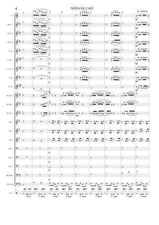 &
&
&
&
&
&
&
&
&
&
&
&
&
&
&
?
?
?
?
?

##
##
##
##
###
##
#
##
##
#
##
##
##
#
#
#
##
##
Fl.
Bb Cl. 1
Bb Cl. 2
Bb Cl. 3
S. Sx.
A. Sx. 1
A. Sx. 2
T. Sx.
B. Sx.
Bb Tpt. 1
Bb Tpt. 2
Bb Tpt. 3
Hn. 1
Hn. 2
Hn. 3
Tbn. 1
Tbn. 2
Tbn. 3
Bb Euph.
Bb Tuba
D. S.
28 ˙
˙
˙
˙
˙
˙
˙
˙
˙
28
˙
˙
˙
˙
˙
˙
∑
∑
∑
∑
˙
28
‰.
R
œœ œ
xxx xxx
œ œ œ œ œ œ œ œ
œ œ œ œ œ œ œ œ
œ œ œ
œ œ œ œ œ
œ œ œ œ œ œ œ œ
œ œ œ
œ œ œ œ œ
œ œ
œ œ
œ œ
œ œ
Œ ≈ œ œ œ
Œ ≈ œ œ œ
Œ ≈
œ œ œ
œ œ
œ œ
œ œ
∑
∑
∑
∑
œ œ
‰.
R
œ œ œ
x x x x x x
˙
˙
˙
˙
˙
˙
˙
˙
˙
J
œ
‰ Œ
J
œ
‰ Œ
J
œ ‰ Œ
‰ œœ‰ œœ
‰ œœ‰ œœ
‰ œœ‰ œœ
˙
˙
˙
˙
.œ œœ œ
‰.
R
œœ œ
x x x x x x
p
p
p
p
p
p
p
p
p
p
p
p
p
˙
˙
˙
˙
˙
˙
˙
˙
˙
≈
œ. œ œ œ œ œ
≈
œ. œ œ œ œ œ
≈ œ. œ œ œ œ œ
‰ œ œ ‰ œ œ
‰ œ œ ‰ œ œ
‰ œ œ ‰ œ œ
˙
˙
˙
˙
.œ œ œ œ
‰.
R
œ œ œ
x x x x x x
‰. R
œ œ œ œ œ
‰.
R
œ œ œ œ œ
‰.
R
œ œ œ œ œ
‰. r
œ œ œ œ œ
‰.
R
œ œ œ œ œ
‰. R
œ œ œ œ œ
‰. r
œ œ œ œ œ
‰.
R
œ œ œ œ œ
˙
œ œ
Œ
œ œ
Œ
œ œ Œ
‰ œ œ ‰ œ œ
‰ œ œ ‰ œ œ
‰ œ œ ‰ œ œ
˙
˙
˙
˙
.œ œ œ œ
‰.
R
œ œ œ
x x x x x x
˙
˙
˙
˙
˙
˙
˙
˙
˙
≈
œ œ œ œ œ œ œ
≈
œ œ œ œ œ œ œ
≈ œ œ œ œ œ œ œ
‰ œ œ ‰ œ œ
‰ œ œ ‰ œ œ
‰ œ œ ‰ œ œ
˙
˙
˙
˙
.œ œ œ œ
‰.
R
œ œ œ
x x x x x x
‰. R
œ œ œ œ œ
‰.
R
œ œ œ œ œ
‰.
R
œ œ œ œ œ
‰. r
œ œ œ œ œ
‰.
R
œ œ œ œ œ
‰. R
œ œ œ œ œ
‰. r
œ œ œ œ œ
‰.
R
œ œ œ œ œ
˙
œ œ œ
≈ Œ
œ œ œ
≈ Œ
œ œ œ ≈ Œ
‰ œ œ ‰ œ œ
‰ œ œ ‰ œ œ
‰ œ œ ‰ œ œ
˙
˙
˙
˙
.œ œ œ œ
‰.
R
œ œ œ
x x x x x x
˙
˙
˙
˙
˙
˙
˙
˙
˙
≈
œ. œ œ œ œ œ
≈
œ. œ œ œ œ œ
≈ œ. œ œ œ œ œ
‰ œ œ ‰ œ œ
‰ œ œ ‰ œ œ
‰ œ œ ‰ œ œ
˙
˙
˙
œ œ
.œ œ œ œ
‰.
R
œ œ œ
x x x x x x
≈
œ. œ œ œ œ
≈
≈
œ. œ œ œ œ
≈
≈ œ. œ œ œ œ ≈
≈ œ. œ œ œ œ ≈
≈
œ. œ œ œ œ
≈
≈
œ. œ œ œ œ
≈
≈
œ. œ œ œ œ
≈
≈ œ. œ œ œ œ ≈
≈ œ. œ œ œ œ ≈
˙
˙
˙
‰ œ œ ‰ œ œ
‰ œ œ ‰ œ œ
‰ œ œ ‰ œ œ
˙
˙
˙
˙
.œ œ œ œ
‰.
R
œ œ œ
x x x x x x
F
F
F
F
F
F
F
F
F
4 NODA DE CAJÚ
 