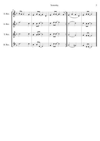 &
&
&
Ê
b
b
b
b
..
..
..
..
S. Rec.
A. Rec.
T. Rec.
B. Rec.
20
œ œ ˙ œ
.˙ œ
.˙ œ
.˙ œ
œ œ œ œ œ
œ œ œ ˙
œ œ œn ˙
œ œ
œ ˙
œ œ œ .œ j
œ
œ œ œ ˙
œ œ œ ˙
œ œ œ ˙
œ œ œ œ
˙ ˙
˙ ˙
˙ ˙n
œ œ œ ˙
œ œ œ ˙
œ œ œ ˙
œ œ œ ˙
3Yesterday
 