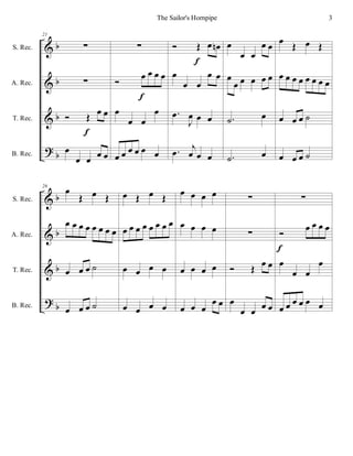 %
%
%
>
α
α
α
α
S. Rec.
A. Rec.
T. Rec.
B. Rec.
21
∑
∑
Ó Œ
œ œ
œ
œ œ
œ œ
ε
∑
Ó
œ œ œ œ
œ
œ œ
œ
œ œ œ œ œ œ
ε
Ó Œ œ œµ
œ
œ œ
œ œ
−œ
Ι
œ œ œ
−œ
ι
œ œ œ
ε
œ
œ œ
œ œ
œ
œ œ œ œ œ
−˙ œ
−˙ œ
œ
Œ œ Œ
œ œ œ œ œ œ œ œ
œ œ œ ˙
œ œ œ ˙
%
%
%
>
α
α
α
α
S. Rec.
A. Rec.
T. Rec.
B. Rec.
26
œ
Œ œ Œ
œ œ œ œ œ œ œ œ
œ œ œ ˙
œ œ œ ˙
œ Œ œ Œ
œ œ œ œ œ œ œ œ
œ œ œ œ
œ œ œ œ
œ œ œ œ
œ œ œ œ
œ œ œ œ
œ œ œ
œ œ
∑
∑
Ó Œ œ œ
œ
œ œ
œ œ
∑
Ó œ œ œ œ
œ
œ œ
œ
œ œ œ œ œ œ
ε
3The Sailor's Hornpipe
 