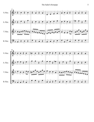 %
%
%
>
α
α
α
α
S. Rec.
A. Rec.
T. Rec.
B. Rec.
41
Œ œ Œ œ
Œ œ Œ
œ
œ œ œ œ œ œ œ œ
œ Œ œ Œ
Œ œ Œ œ
Œ œ Œ œ
œ œ œ œ œ œ œ œ
œ Œ œ Œ
œ œ œ œ
œ œ œ œ
œ œ œ œ œ œ œ œ
œ œ œ œ
œ œ œ Œ
œ œ œ Œ
œ œ œ
œ œ
œ
œ
œ œ
œ œ Œ œ
œα œ Œ œ
œ œ œ œ œ œ œ œ
œ œ Œ œ
%
%
%
>
α
α
α
α
S. Rec.
A. Rec.
T. Rec.
B. Rec.
46
œ œ Œ œ
œ œ Œ œ
œ œ œ œ œ
œ œ Œ œ
œµ œ Œ œ
œ œ Œ œ
œµ œ œ œ œ œ œ œ
œ œ Œ œ
œ œ Œ œ
œ œ Œ œα
œ œ œ œ
œ œ Œ œ
Œ œ Œ œ
Œ œ Œ œ
œ œ œ œ œ œ œ œ
œ Œ œ Œ
Œ œ Œ œ
Œ œ Œ œ
œ œ œ œ œ œ œ œ
œ Œ œ Œ
5The Sailor's Hornpipe
 