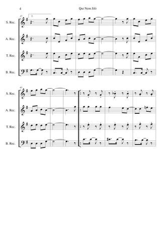 &
&
&
?
#
#
#
#
S. Rec.
A. Rec.
T. Rec.
B. Rec.
37 2.
Œ. J
œ
Œ.
J
œ
Œ. J
œ
.œ œ
J
œ ‰
œ
œ œ œ
œ
œ œ œ
œ
œ œ œ
.œ œ
j
œ ‰
œ œ œ œ
œ œ œ œ
œ œ œ œ
œ œ œ œ
˙
˙
˙
˙
œ
‰ J
œ
œ ‰
J
œ
œ ‰ J
œ
œ Œ
œ
œ œ œ
œ
œ œ œ
œ
œ œ œ
.œ œ
j
œ ‰
&
&
&
?
#
#
#
#
..
..
..
..
S. Rec.
A. Rec.
T. Rec.
B. Rec.
43
œ œ œ œ
œ œ œ œ
œ œ œ œ
œ œ œ œ
˙
˙
˙
˙
.œ
‰
.œ J
œ
.œ ‰
.œ ‰
‰ j
œ.
‰ j
œ.
œ œ œ œ
‰ J
œ.
‰ J
œ.
.œ œ
J
œ
‰
‰
J
œb . ‰
J
œ.
œ œ œ
‰ J
œ.
‰ J
œ.
.œ# œ
J
œ
‰
‰ j
œ. ‰ j
œ.
œ œ œn œ
‰ J
œ.
‰ J
œ.
.œ œ
J
œ
‰
4 Qui Nem Jiló
 