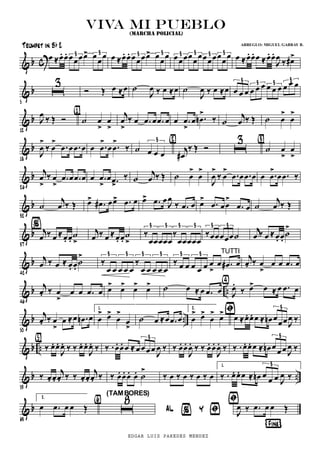 & b c Ï ÅÏ. Ï. ÏÏÏÏ> Ï
Ï
Ï3 3 Ï ÅÏ. Ï. ÏÏÏÏ> Ï
Ï
Ï3 3 ÏÏÏÏ
Ï
ÏÏÏÏÏ
Ï
Ï3 3 3 3 Ï ÅÏ. Ï. Ï ÅÏ. Ï.
J
Ï ä Ï#>
& b
5
õ
3
î Î Ï ÅÏ ú
J
Ï ä Ï ÅÏ ú
J
Ï ä Ï ÅÏ Ï Ï Ï Ï Ï Ï Ï Ï Ï Ï Ï Ï3 3 3 3
& b
12
J
Ï
ä Î î ú Ï
>
Ï
>
{1} j
Ï
>
ä Ï .Ï Ï .Ï Ï Ï .Ï
>
Ï .Ïn
>
ä ú
j
Ï ä Î ú Ï
>
Ï
>
& b
18
J
Ï
>
ä Ï
> .Ï Ï .Ï Ï Ï .Ï
>
Ï .Ï
>
ä ú Ï Ï Ï
3
j
Ï#
ä Î î
{2}
õ
3
ú Ï
>
Ï
>
{3}
& b
26
j
Ï
>
ä Ï
>
.Ï Ï .Ï Ï Ï .Ï
>
Ï .Ï>
ä ú
j
Ï ä Î ú Ï
>
Ï
>
J
Ï
>
ä Ï
> .Ï Ï .Ï Ï Ï .Ï
>
Ï .Ï ä
& b
32
ú
j
Ï ä Î Ï> .Ï# ÏÏ> .Ï Ï Ï> .Ï ÏJ
Ï
ä .Ï Ï Ï> .Ï ÏÏ
>
.Ï Ï ú
j
Ï ä Î
& b
37
j
Ï ä Ï ÅÏ. Ï.
ú
>
% j
Ï ä Ï ÅÏ. Ï.
ú
>
ä
ÏÏÏÏÏ
ä
ÏÏÏÏÏ
3 3 3 3
äÏÏÏÏÏú
3 3 j
Ï ä Ï ÅÏ. Ï.
ú
>
& b
42
j
Ï ä Ï Å Ï. Ï.
ú
>
ä
Ï Ï Ï Ï Ï
ä
Ï Ï Ï Ï Ï
3 3 3 3
ä Ï Ï Ï Ï Ï Ï
>
Ï .Ï# Ï
3 3 j
Ï. ä Ï
>
Ï Ï .Ï Ï
TUTTI
& b ..
46
j
Ï. ä Ï
>
Ï Ï .Ï Ï Ï> Ï> Ï> Ï> ú Ï Å Ï .Ï Ï J
Ï.
ä Ï> Ï Å Ï .Ï Ï
{4}
& b ..
50
j
Ï. ä Ï
>
Ï ÅÏ .Ïn Ï
1.
Ï
> Ï>
Ï
>
Ï
>
Þ
ú Ï ÅÏ .Ï Ï
2.
Ï
> Ï>
Ï
> Ï> Ï ÅÏ. Ï. Ï Å Ïn ÏÏÏ J
Ï ä
3
& b .. ä Ï. Ï.
J
Ï. ä ä Ï. Ï.
J
Ï. ä
{5}
ä . Ï. Ï. Ï ÅÏ Ï Ï Ï
J
Ï ä
3
ä Ï. Ï.
J
Ï. ä ä Ï. Ï.
J
Ï. ä ä . Ï. Ï. Ï Å Ïn Ï
Ï Ï J
Ï ä
3
& b ..
59
ä Ï. Ï.
j
Ï. ä ä Ï. Ï.
j
Ï. ä ä Ï. Ï. Ï. Ï. ú
>
ä Ï ä Ï ä Ï ä Ï
1.
ä . Ï. Ï. Ï Å Ïn Ï
Ï Ï J
Ï ä
3
& b
63
2.
Ï .Ï Ï Ï Î
¦Fine¨
Þ
õ
8{6}
(TAMBORES)
Þ%AL Y J
Ï ä .Ï Ï Ï Î
viva mi pueblo(MARCHA POLICIAL)
Trumpet in Bb 2 ARREGLO: MIGUEL GARBAY B.
EDGAR LUIS PAREDES MENDEZ
 