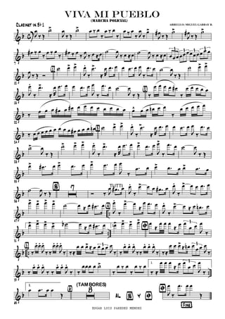 & b c J
Ï
ä Î
ú>
J
Ï
ä Î
ú> Ï ä Ï
ä
Ï ä Ï
ä
Ï ä Ï
ä J
Ï
ä
Ï>
J
Ï#
ä Î
ú>
J
Ï#
ä Î
ú>
& b
7
Ï# ä Ï
ä
Ï ä Ï
ä
Ï# ä Ï
ä J
Ï
ä Ï ÅÏ ú
J
Ï
ä Ï ÅÏ ú
J
Ï
ä Ï ÅÏ ÏÏÏÏÏÏÏÏÏÏ Ï Ï3 3 3 3
& b
12
J
Ï
ä Î î
ú Ï> Ï>
{1}
J
Ï >.
ä
.Ï
Å R
Ï .Ï Ï Ï .Ï Ï
J
Ï
ä
.Ï Ï ú
J
Ï
ä Î
ú Ï> Ï>
& b
18
J
Ï.
ä
.Ï>
Å R
Ï .Ï Ï Ï .Ï Ï
J
Ï
ä
.Ï Ï ú
J
Ï
ä Î ä
Ï Ï Ï Ï Ï#
ä
Ï Ï Ï Ï Ï{2}
& b
22
ä
Ï Ï Ï Ï# Ï Ï# Ï Ï Ï Ï Ï Ï Ï Ï Ï^ Ï Ï Ïn Ï Ï
ä
Ï Ï Ï Ï Ï
& b
24
ä Ï Ï Ï Ï Ï Ï Ï Ï Ï Ï# Ï Ï Ï Ïn ú Ï> Ï>
{3}
J
Ï >.
ä
.Ï
Å R
Ï .Ï Ï Ï .Ï Ï
J
Ï
ä
.Ï Ï
& b
28
ú>
J
Ï
ä Î
ú> Ï> Ï>
J
Ï.
ä
.Ï>
Å R
Ï .Ï Ï Ï> .Ï Ï
J
Ï>
ä
.Ï Ï ú
J
Ï
ä Î
& b
33
Ï> .Ï# Ï Ï> .Ï Ï Ï> .Ï Ï
J
Ï
ä
.Ï Ï Ï> .Ï Ï Ï> .Ï Ï
& b
36
ú
J
Ï
ä Î
%
õ
7
î ä J
Ï .Ï# Ï
J
Ï.
ä
Ï> Ï Ï .Ï# ÏTUTTI
J
Ï.
ä
Ï> Ï Ï .Ï Ï
& b ..
47
Ï> Ï> Ï> Ï> ú Ï Å Ï .Ï# Ï
J
Ï.
ä
Ï> Ï
Å
Ï .Ï Ï{4}
J
Ï.
ä
Ï> Ï Å Ï .Ïn Ï
& b ..
51
1.Ï> Ï> Ï> Ï> Þúb Ï
Å Ï .Ï# Ï 2.Ï> Ï> Ï> Ï> Ï
Å
Ï Ï Ï
Å
Ï Ï
Ï Ï
J
Ï
ä
3
& b .. ä
Ï. Ï.
J
Ï.
ä ä
Ï. Ï.
J
Ï.
ä
{5}
äÅ
Ï Ï Ï> Å Ï Ï Ï Ï J
Ï
ä
3
ä
Ï. Ï.
J
Ï.
ää
Ï. Ï.
J
Ï.
ä äÅ
Ï Ï Ï> Å Ïn Ï
Ï Ï J
Ï
ä
3
& b ..
59
ä
Ï. Ï.
J
Ï.
ä ä
Ï. Ï.
J
Ï.
ä ä
ÏÏÏ Ï ú>
ä
Ï ä Ï
ä
Ï ä Ï 1.
ä Å
Ï Ï Ï
Å
Ï Ï
Ï Ï
J
Ï
ä
3
& b
63
2.
Ï .Ï Ï Ï
Î
Þ
¦Fine¨
õ
8{6}
(TAMBORES)
% ÞAL Y
J
Ï
ä
.Ï Ï Ï
Î
viva mi pueblo
(MARCHA POLICIAL)
Clarinet in Bb 1 ARREGLO: MIGUELGARBAY B.
EDGAR LUIS PAREDES MENDEZ
 