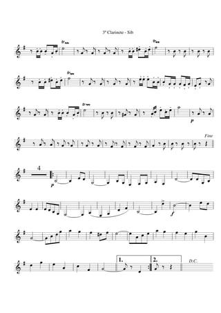===========================&
# ‰ .œ»»»»
»»»»
.œ .ˆ««««
«««««
««««
.
ˆ .ˆ
Ÿ
˙»»»»
m
‰ ˆ««««
j‰ ˆ««««
j ‰
3º Clarinete - Sib
ˆ««««
j‰ ˆ««««
j ‰ .œ»»»»
»»»»
.œ
.#œ»»»»»
»»»»
»»»»»
.œ
.œ
Ÿ
˙»»»»
m
‰ œ»»»»
J ‰ œ»»»»
J ‰ œ»»»»
J ‰ œ»»»»
Jll ll ll ll ll ll ll ll
===========================&
# ‰ .œ»»»»
»»»»
.œ
.#œ»»»»»
»»»»
»»»»»
.œ
.œ
Ÿ
˙»»»»
m
‰ ˆ««««
j‰ ˆ««««
j ‰ ˆ««««
j ‰ ˆ««««
j ‰
.œ»»»»
»»»»
.œ .œ»»»»» »»»»
»»»»
.
œ
.
œ .ˆ««««
«««««
««««
.ˆ .ˆ .ˆ«««««
«««««
««««
.
ˆ .ˆ
.«««« ««««
ˆ .ˆ ‰ˆ««««
jll ll ll ll ll ll ll
===========================&
# ‰ ˆ««««
j‰ ˆ««««
j ‰ .œ»»»»
»»»»
.œ .ˆ««««
«««««
««««
.
ˆ .ˆ
Ÿ
˙»»»»
m
‰ œ»»»»
J ‰ œ»»»»
J ‰ #ˆ««««
j‰ ˆ««««
j ‰
.ˆ««««««««
.ˆ
.œ»»»»»
»»»»
»»»»»
.œ
.œ ˙_»»»»
p
‰ ˆ««««
j ‰ ˆ««««
jll ll ll ll ll ll ll ll
===========================&
# ‰ ˆ««««
j‰ ˆ««««
j ‰ ˆ««««
j ‰ˆ««««
j ‰ ˆ««««
j ‰ ˆ««««
j ‰ ˆ««««
j‰ ˆ««««
j ‰ ˆ««««
j ‰ ˆ««««
j ˆ«««« ‰ œ»»»»
J œ»»»»
J ‰ œ»»»»
J ‰ œ»»»»
J ‰ Œll ll ll ll ll ll ll llll
Fine
===========================&
# 4
p
˙_««««
ˆ_«««« ˆ««««
««««
ˆ ˙__«««««
ˆ__«««««
ˆ_««««
«««««
ˆ__ ˆ
___««««««
ˆ___««««««
«««««
ˆ__ ˆ__«««««
ˆ___«««««« ˙««««
««««
««««
«««««
««««ˆ ˆ ˆ__ ˆ_““{ ll ll ll ll ll ll ll ll
===========================&
#
ˆ««««
ˆ««««
««««
««««
«««««
«««««ˆ ˆ ˆ_ ˆ__ ˙___««««««
ˆ___««««««
ˆ__«««««
ˆ
___««««««
ˆ__««««« ˆ«««« ˆ««««
˙_««««
ˆ_««««
œ»»»»
>
f
˙»»»»
œ»»»»
œ»»»» »»»»
œ
ll ll ll ll ll ll ll ll ll ll
===========================&
#
˙««««
»»»»
»»»»»
»»»»»
»»»»»»»œ œ œ œ œ_»»»» œ»»»» œ»»»» #œ»»»»
»»»»
œ ˙»»»»
»»»»»»
»»»»
»»»»»
»»»»»»
œ œ œ œ œ_»»»» œ»»»» œ»»»» œ»»»»
œ»»»» œ»»»»ll ll ll ll ll ll ll ll ll
===========================&
# œ»»»»
œ»»»» œ»»»» ˆ«««« œ»»»» ˆ«««« ˙««««
ˆ««««
j ‰
ˆ«««« ˆ««««
j ‰ Œ
ll ll ll llll ””{
1.
llll
2. D.C.
 