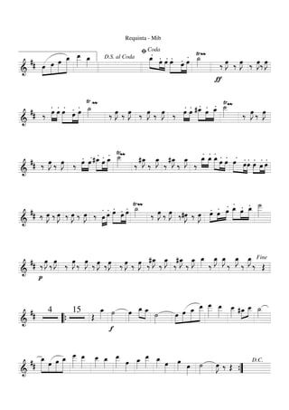 ===========================&
## »»»»
»»»»»
»»»»»
»»»»»»»œ œ œ œ_ œ__»»»»»
œ_»»»»
Requinta - Mib
.œ_»»»»» »»»»
»»»»
.œ .œ ..œ»»»»»
»»»»
»»»»»
..œ
.œ
Ÿ˙_»»»»
m
ƒ
‰ œ»»»»
J ‰ œ»»»»
J ‰ œ»»»»
J‰ œ»»»»
JD.S. al Coda
ﬁCoda
===========================&
## ‰
.
œ»»»»
»»»»
.
œ
.
.œ»»»»»
»»»»
»»»»»
.
.œ
.
œ
Ÿ
˙_»»»»
m
‰ œ»»»»
J ‰ œ»»»»
J ‰ œ»»»»
J ‰ œ»»»»
J ‰
.
œ»»»»
»»»»
.
œ
.#œ_»»»»»
»»»»
»»»»»
.
œ
.œ_
Ÿ˙__»»»»»
m
‰ œ»»»»
J ‰ œ»»»»
J
===========================&
## ‰ œ»»»»
J ‰ œ»»»»
J ‰
.œ»»»»
»»»»
.œ
.
#œ_»»»»»
»»»»
»»»»»
.œ
.
œ_
Ÿ˙__»»»»»
m
‰
#œ_»»»»
J
‰
œ_»»»»
J
‰
#œ_»»»»
J
‰
œ_»»»»
J
‰
.œ_»»»»
»»»»
.œ_
.œ_»»»»»
»»»»
»»»»
.œ .œ .œ»»»»» »»»»
»»»»
.œ .œ .
.œ»»»» »»»»
»»»»
.
œ
.œ
===========================&
## ‰ œ»»»»
J. ‰ œ»»»»
J ‰ œ»»»»
J ‰ œ»»»»
J ‰
.
œ»»»»
»»»»»
.œ
..œ»»»»»
»»»»
»»»»»
..œ
..œ
Ÿ˙_»»»»
m
‰ œ»»»»
J ‰ œ»»»»
J ‰#œ»»»»
J ‰ œ»»»»
J .»»»»
»»»»
»»»»œ ..œ
..œ
.œ_»»»»»
»»»»
»»»»»
.œ
.œ_ ˙___»»»»»»
===========================&
##
p
‰ œ»»»»
J ‰ œ»»»»
J ‰ œ»»»»
J ‰ œ»»»»
J ‰ œ»»»»
J ‰œ»»»»
J ‰ œ»»»»
J ‰ œ»»»»
J ‰
#œ_»»»»
J
‰
œ_»»»»
J
‰
#œ_»»»»
J
‰
œ_»»»»
J œ_»»»» ‰
œ_»»»»
J œ_»»»»
J
‰
œ_»»»»
J
‰
œ_»»»»
J
‰ Œ
Fine
===========================&
## 4 15
Œ
œ_»»»»
f
˙»»»»
œ»»»»
œ_»»»» »»»»
œ_ ˙»»»»
»»»»
»»»»»
»»»»»
»»»»»»»œ œ œ_ œ__ œ___»»»»»»
œ__»»»»»
œ__»»»»» #œ_»»»»
»»»»
œ__ ˙_»»»»
““{
===========================&
##
»»»»»»
»»»»
»»»»»
»»»»»»
œ_ œ œ œ_ œ___»»»»»»
œ__»»»»»
œ__»»»»»
œ_»»»»
œ__»»»»» œ»»»»
œ_»»»»
œ__»»»»»
œ_»»»» œ»»»»
œ»»»» œ»»»»
˙»»»»
œ»»»»
J ‰ Œ ””{
D.C.
 