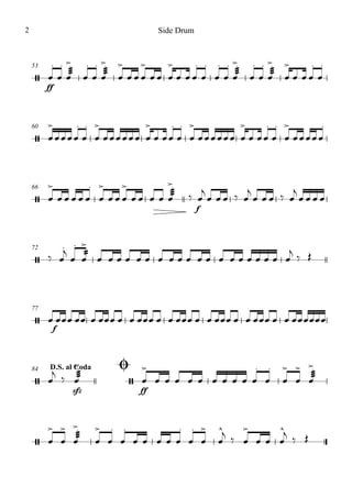 53
60
66
72
77
ØD.S. al Coda84
/
ff
/
/
f
/
/
f
/
sfz
/
ff
/
œ
.
œ
. æææœ
>
œ
.
œ
. æææœ
>
œ
>
œ œ œ
>
œ œ œ
>
œ œ œ
.
œ
.
œ
.
œ
. æææœ
>
œ
.
œ
. æææœ
>
œ
>
œ œ œ
.
œ
.
œ
>
œœœœ
.
œ
.
œ
>
œœœœœœ œ
>
œ œœ
.
œ
.
œ
>
œœœœœœ œ
>
œ œœ
.
œ
.
œ
>
œœœœœ
.
œ
>
œ œ œ œ œ
.
œ
>
œ œ œ
>
œ œ œ œ
æææœ
>
‰ œ
j
œ œ œ ‰ œ
j
œ œ œ ‰ œ
j
œ œ œ œ
‰ œ
.j
œ
.
ææœ
>
œ œ œ œ œ œ œ œ œ œ œ œ œ œ œ œ œ œ œ œ
j
‰ Œ
œ œœœ œœ œ œœœ œ œ œœœ œ œ œœœ œ œ œœœ œ œ œœœ œ œ œœœœœœ
œ
j
‰
æææœ
>
œ
>
œ œ œ œ œ œ œ œ œ œ
.
œ
.
œ
>
œ
> æææœ
>
œ
>
œ
> æææœ
>
œ
>
œ
.
œ
.
œ œ œ œ œ
.
œ
.
œ
>
œ
^j
‰ œ
>
œ œ œ
^j
‰ Œ
Side Drum2
 