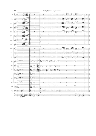 &
&
&
&
&
&
&
&
&
&
&
&
&
&
?
?
?
?
t
bb
b
b
b
b
b
b
b
b
bbb
bbb
bb
b
bb
b
b
..
..
..
..
..
..
..
..
..
..
..
..
..
..
..
..
..
..
..
..
86
86
8
6
86
86
86
8
6
86
86
86
8
6
8
6
86
86
8
6
8
6
86
86
86
8
6
Fl.
Eb Cl.
Bb Cl. 1
Bb Cl. 2
Bb Cl. 3
A. Sx. 1
A. Sx. 2
T. Sx. 1
Bb Tpt. 1
Bb Tpt. 2
Bb Tpt. 3
Hn. 1
Hn. 2
Hn. 3
Tbn. 1
Tbn. 2
Tbn. 3
Euph.
Tuba
D. S. 1
89 1.
œ œ œ œ œ œ œ œ
1.
œ œ œ œ œ œ œ œ
1.
œ œ œ œ œ œ œ œ
1.
œ œ œ œ œ œ œ œ
1.
œ œ œ œ œ œ œ œ
1.
˙
œ œ œ œ œ œ œ œ
1.
˙
œ œ œ œ œ œ œ œ
1.
˙
œ œ œ œ œ œ œ œ
89 1.
∑
1.
∑
1.
∑
1.
.œ œ œ ˙
1.
.œ œ œ ˙
1.
.œ œ œ ˙
1.
.œ œ œ ˙
1.
.œ œ œ ˙
1.
.œ œ œ ˙
1.
.œ œ œ ˙
1.
.œ
J
œ ˙
89 1.
œ œ œ œ œ œ œ œ œ œx x x x x x x x
2.
∑
2.
∑
2.
∑
2.
∑
2.
∑
2.
.˙
Œ
2.
.˙ Œ
2.
.˙
Œ
2.
∑
2.
∑
2.
∑
2.
.œ œ œ Œ œ œ œ œsolo
2.
.œ œ œ Œ
œ œ œ œ
solo
2.
.œ œ œ Œ
œ œ œ œ
solo
2.
.œ œ œ ˙
2.
.œ œ œ ˙
2.
.œ œ œ ˙
2.
.œ œ œ ˙
2.
.œ
J
œ ˙
2.
œ œ œ œ œ œ
x x x x x x x x
∑
∑
∑
∑
∑
w
w
ww
∑
∑
∑
.œ œ ˙ œ œ œ
.œ œ ˙ œ œ œ
.œ œ ˙ œ œ œ
∑
∑
∑
.˙ œ
.œ
J
œ ˙
P
P
P
P
P
∑
∑
∑
∑
∑
wb
w
wwb
∑
∑
∑
.œ œ ˙ œ œ œ
.œ œ ˙ œ œ œ
.œ œ ˙ œ œ œ
∑
∑
∑
.˙ œ
.œ
J
œ ˙
. œ œ œ œ
. œ œ œ œ
. œ œ œ œ
. œ œ œ œ
. œ œ œ œ
w
w
ww
. œ œ œ œ
. œ œ œ œ
. œ œ œ œ
.œ œ .˙
.œ œ .˙
.œ œ .˙
∑
∑
∑
w
.œ
J
œ ˙
.œ œ ˙ œ œ œ
.œ œ ˙ œ œ œ
.œ œ ˙ œ œ œ
.œ œ ˙ œ œ œ
.œ œ ˙ œ œ œ
w
w
ww
.œ œ ˙ œ œ œ
.œ œ ˙ œ œ œ
.œ œ ˙ œ œ œ
w
w
w
w
w
w
w
.œ
J
œ ˙
.œ œ ˙ œ œ œ
.œ œ ˙ œ œ œ
.œ œ ˙ œ œ œ
.œ œ ˙ œ œ œ
.œ œ ˙ œ œ œ
wb
w
wwb
.œ œ ˙ œ œ œ
.œ œ ˙ œ œ œ
.œ œ ˙ œ œ œ
w
w#
w
wb
w
w
wb
.œ
J
œ ˙
œ œ œ œ œ œ
x x x x x x x x
∑
∑
wU
w
U
w
U
wU
w
U
ww
U
w
U
w
U
w
U
wU
w
U
w
U
wU
wU
wU
wU
wU
Yww
U
Seleção de Roupa Nova12
 