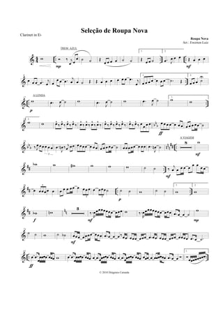 & 4
4 .. .. ..w ‰ j
œ œ
œ
P
˙ ˙ Œ
œ œ œ œ ˙ ˙
1.
Œ
œ œ ˙
2.
.œ J
œ œ œ Œ œ œ œ
F
& ..
9
œ œ œ .œ j
œ œ
œ œ .œ
j
œ œ ˙ Œ Œ œ œ œ œ œ œ .œ j
œ
1.
œ œ œ œ œ œ œ .˙ Œ
2.
œ œ œ ˙
U
& .. ..
17
w
p
.œ J
œ ˙ w .œ J
œ ˙ w .œ
J
œ ˙
1.
w w
& bb
b
25 2.
w w œ^
‰ œ^
‰ œ^
‰ œ^
‰ œ^
‰ œ^
‰ œ^
‰ œ^
‰ œ^
‰ œ^
‰ œ^
‰ œ^
‰ œ^
‰ œ^
‰ œ
œ œ œ œ œ œ œ œ œ œ
ƒ
œ œ œ œœ ˙
& bbb nnn
## ..
33
‰J
œ œ œ œ œ œ
3
.œ
J
œn ‰ j
œ œœ œœœœ œ œ œ œ œ œ œœ ˙ œœœœœ œ œœ .œ
J
œn ˙
8 w
F
&
## ..
48 wb w w# w w w ˙ ˙ ‰
j
œ œ œ œ œ œ œ œ œ
F
&
## .. ..
56
œ œœœœ œ
3
œ œ œ œœ œ œ œ œ
3
œ œœœ˙
3
˙ ˙
p
w ˙ ˙
1.
w
2.
w
&
## nn
64
wb
f
wn
3
‰.
R
œœœœœœœœ œœœ
F
w ‰.
R
œœœœœœœœ œœœ .œ œ œ ˙
w
P
&
74
˙ ˙ w ˙ ˙b œœœ œœœœ œœœ
F
.œ œ œ œ ‰œœ œœœ œœœ .œ œœ œœœ œœœ œœœœ .œ œ .˙
& .. ..
82
œ .œ
œ
œœœœ œœœ
ƒ
w œ .œ
œ
œœœœ œœœ œ .œ œœœœœ œœœ œ .œ œœœœœ œœœ œœœ œ œœœœœœ .œ œ œ
1.
œœœœœœœœ
Seleção de Roupa Nova
Roupa Nova
© 2010 Diógenes Catunda
Clarinet in Eb
Arr.: Ewerton Luiz
TREM AZUL
A LENDA
A VIAGEM
 
