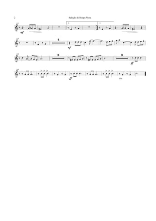 & b ..
111
Œ. œ œb œ
F
˙# Œ ∑
1.
‰ œ ‰ œ ∑
2.
‰ œ ‰ œ Œ. œ œb œ ˙# Œ
& b
119
∑ ‰ œ ‰ œ
4
Œ. œ œ œ
F
œ J
œ .œ .œ œ œ œ
J
œ œ
.œ œ
J
œ œ œ œ
& b
130
œ j
œ œ œ œ .˙
3
‰ œ# œ œ œ œ ‰ œ# œ œ œ œ .˙
9
‰ œ œ .œ
ƒ
& b
148
‰ œ œ .œ ‰ œ
>
œ
> .œ
>
‰ œ ‰ œ ‰ œ œ .œ
ƒ
‰ œ œ .œ ‰ œ
>
œ
> .œ
>
‰ œ ‰ œ
dim.
.˙
Seleção de Roupa Nova2
 