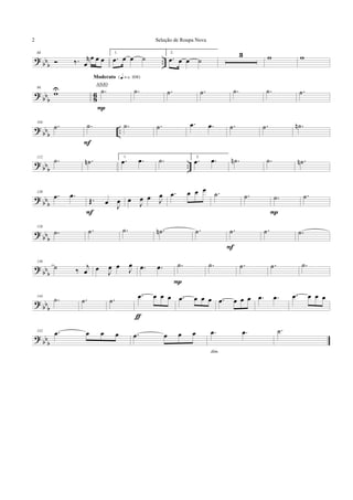 ? bbb ..
88
‰. r
œ
œ œ œ
1.
.œ œ œ ˙
2.
.œ œ œ ˙
3 w w
?
bb
b 8
6
96
wU .˙
Moderato {q = c 108}
P
.˙ .˙ .˙ .˙ .˙ .˙
?
bb
b
..
104
.˙ .˙
F
.˙ .˙ .œ .œ .˙ .˙ .˙n
? bbb ..
112
.˙ .˙n 1.
.œ .œ .˙ 2.
.œ .œ .˙n .˙ .˙n
?
bb
b
120
.œ .œ
Œ. œ J
œ
F
œ
J
œ œ J
œ .œ œ œ œ .˙ .˙ .˙
P
.˙
?
bb
b
128
.˙ .˙ .˙ .˙n .˙ .˙
F
.˙ .˙
? bbb
136
˙ ‰
j
œ œ J
œ œ
J
œ .œ .œ .˙
P
.˙ .˙ .˙ .˙
?
bb
b
144
.˙ .˙ .˙
.œ œ œ œ
ƒ
.œ œ œ œ .œ œ œ œ .œ .œ .œ œ œ œ
?
bb
b
152 .œ œ œ œ .œ œ œ œ .œ .œ
dim.
.˙
Seleção de Roupa Nova2
ANJO
 