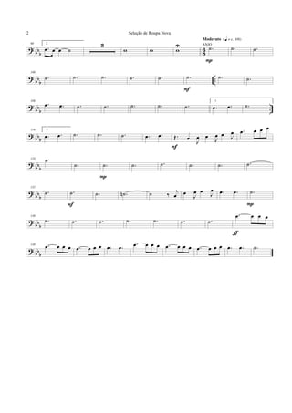 ? bbb 86
90 2.
.œ œ œ ˙
3
w w w
U .˙
Moderato {q = c 108}
P
.˙ .˙
?
bb
b
..
100
.˙ .˙ .˙ .˙ .˙ .˙
F
.˙ .˙
?
bb
b
..
108
.œ .œ .˙ .˙ .˙ .˙ .˙
1.
.œ .œ .˙
? bbb
116 2.
.œ .œ .˙ .˙ .˙ .œ .œ Œ. œ
J
œ
F
œ J
œ œ J
œ .œ œ œ œ
?
bb
b
124 .˙
.˙ .˙
P
.˙ .˙ .˙ .˙ .˙
?
bb
b
132
.˙ .˙
F
.˙ .˙n ˙ ‰ j
œ œ
J
œ œ J
œ .œ .œ .˙
P
? bbb
140
.˙ .˙ .˙ .˙ .˙ .˙ .˙
.œ œ œ œ
ƒ
?
bb
b
148 .œ œ œ œ .œ œ œ œ .œ .œ .œ œ œ œ .œ œ œ œ .œ œ œ œ .œ .œ .˙
Seleção de Roupa Nova2
ANJO
 